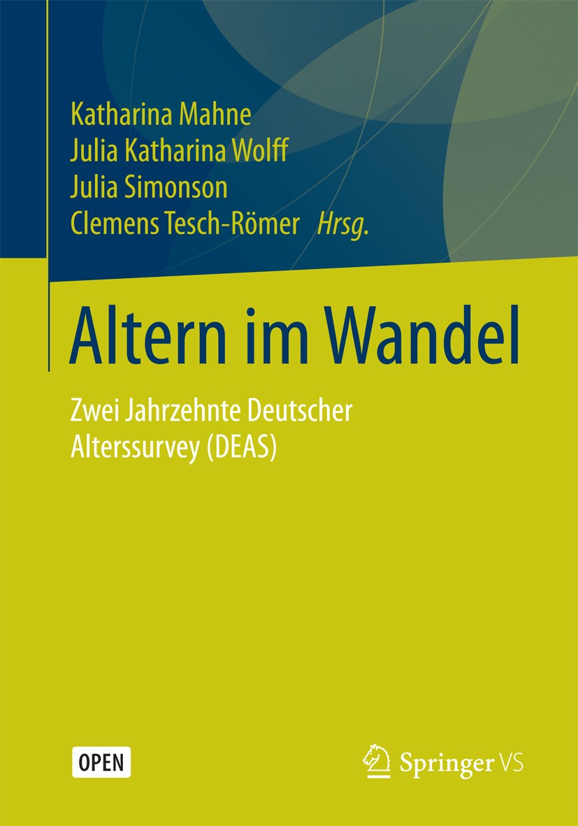 Titlebook: Altern im Wandel; Zwei Jahrzehnte Deut Katharina Mahne,Julia Katharina Wolff,Clemens Tesc Book‘‘‘‘‘‘‘‘ 2017 Der/die Herausgeber bzw. der/di Titlebook: Altern im Wandel; Zwei Jahrzehnte Deut Katharina Mahne,Julia Katharina Wolff,Clemens Tesc Book‘‘‘‘‘‘‘‘ 2017 Der/die Herausgeber bzw. der/di