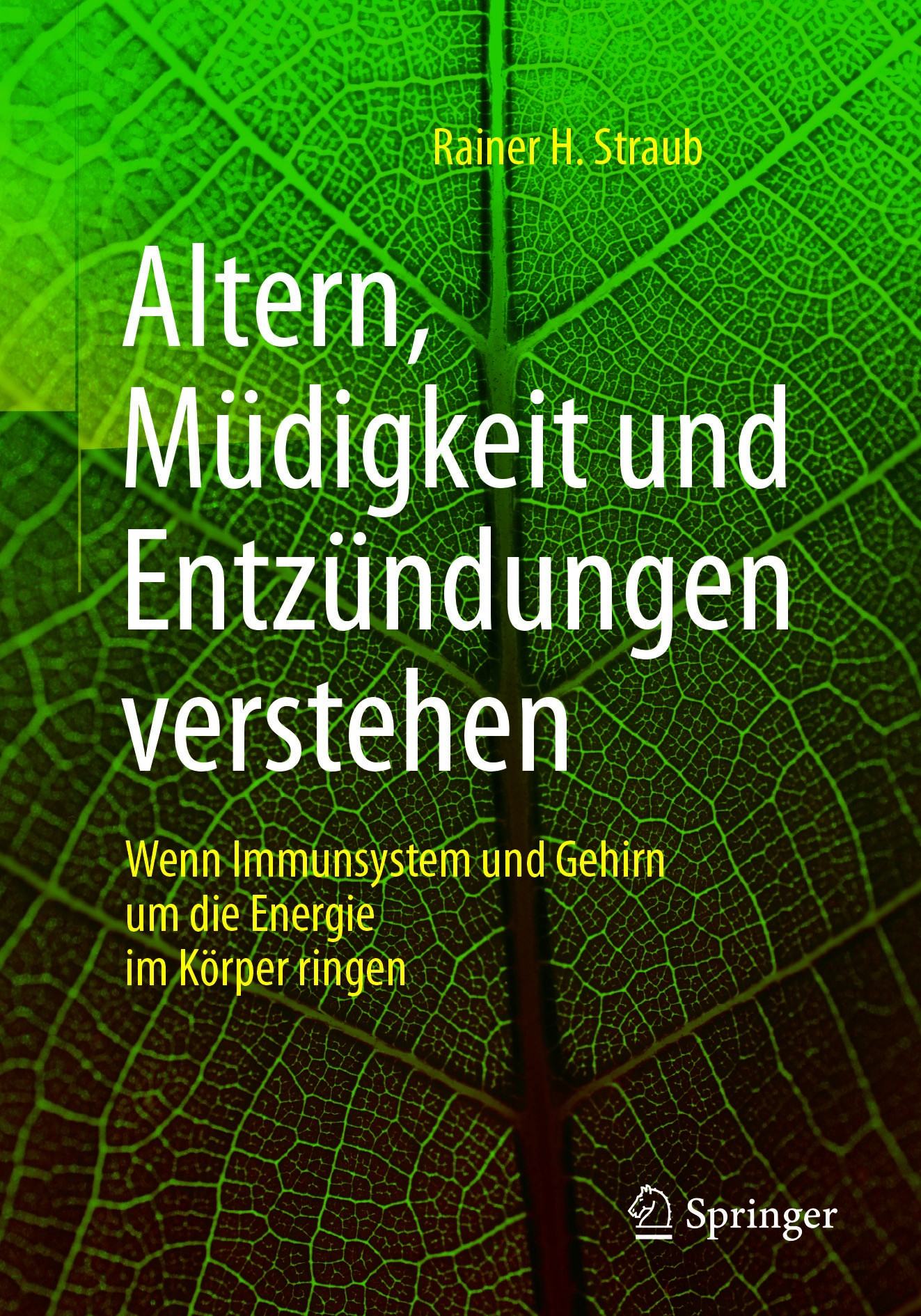 Titlebook: Altern, Müdigkeit und Entzündungen verstehen; Wenn Immunsystem und Rainer H. Straub Book 2018 Springer-Verlag GmbH Deutschland 2018 Psychon Titlebook: Altern, Müdigkeit und Entzündungen verstehen; Wenn Immunsystem und Rainer H. Straub Book 2018 Springer-Verlag GmbH Deutschland 2018 Psychon