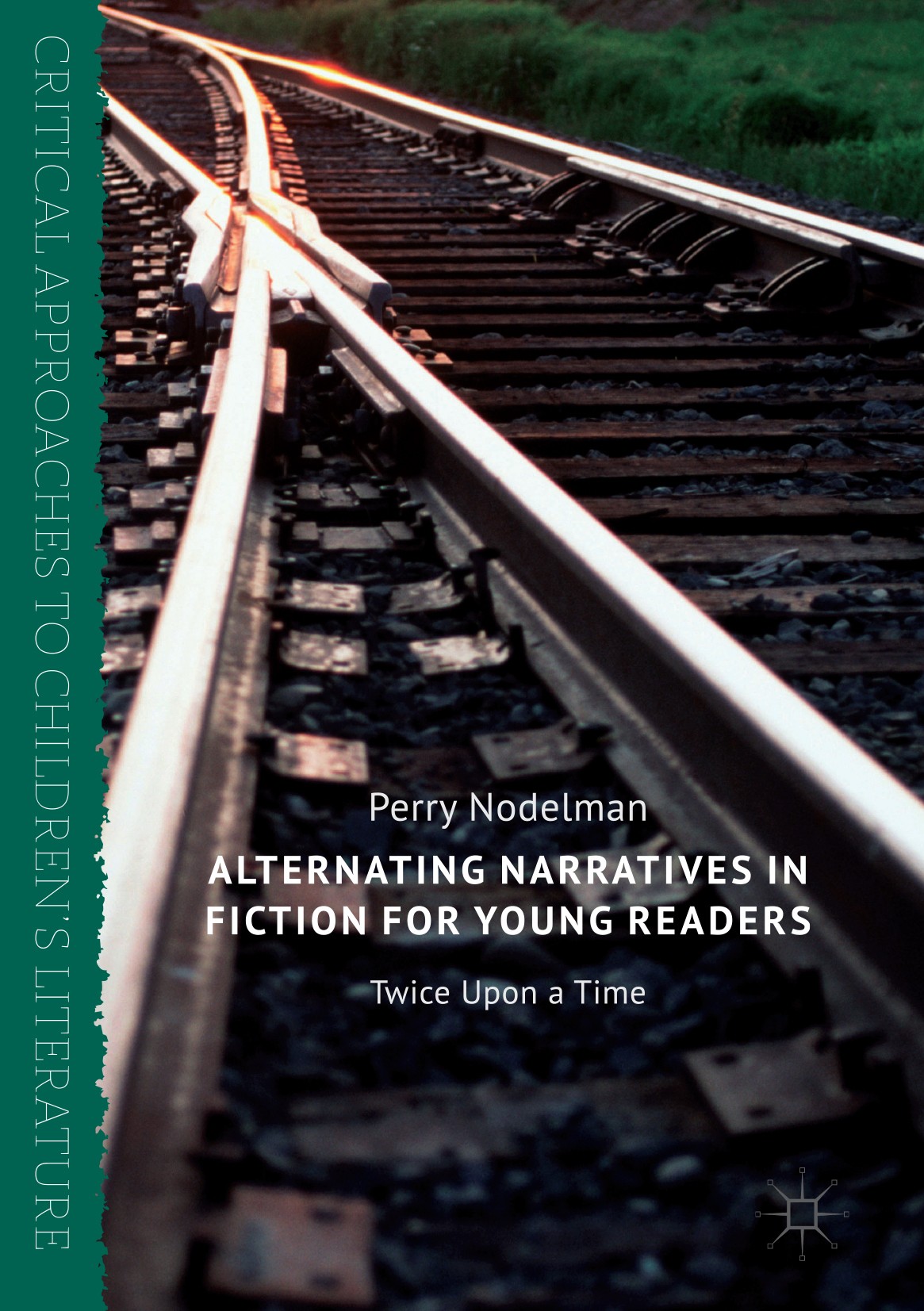Titlebook: Alternating Narratives in Fiction for Young Readers; Twice Upon a Time Perry Nodelman Book 2017 The Editor(s) (if applicable) and The Autho Titlebook: Alternating Narratives in Fiction for Young Readers; Twice Upon a Time Perry Nodelman Book 2017 The Editor(s) (if applicable) and The Autho