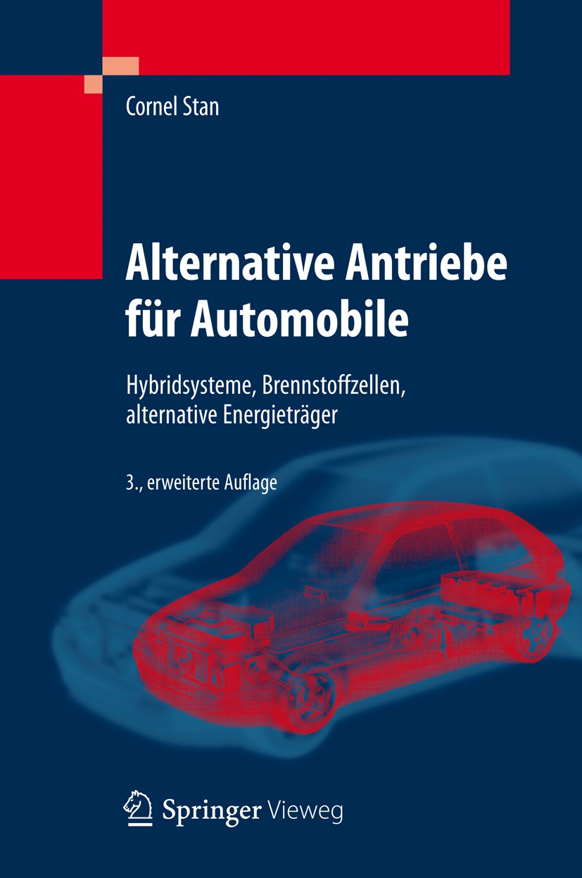 Titlebook: Alternative Antriebe für Automobile; Hybridsysteme, Brenn Cornel Stan Book 20123rd edition Springer-Verlag Berlin Heidelberg 2012 Alternati Titlebook: Alternative Antriebe für Automobile; Hybridsysteme, Brenn Cornel Stan Book 20123rd edition Springer-Verlag Berlin Heidelberg 2012 Alternati