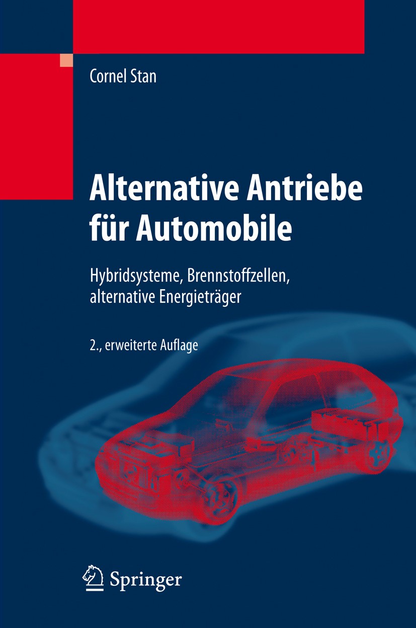 Titlebook: Alternative Antriebe für Automobile; Hybridsysteme, Brenn Cornel Stan Textbook 20082nd edition Springer-Verlag Berlin Heidelberg 2008 Alter Titlebook: Alternative Antriebe für Automobile; Hybridsysteme, Brenn Cornel Stan Textbook 20082nd edition Springer-Verlag Berlin Heidelberg 2008 Alter