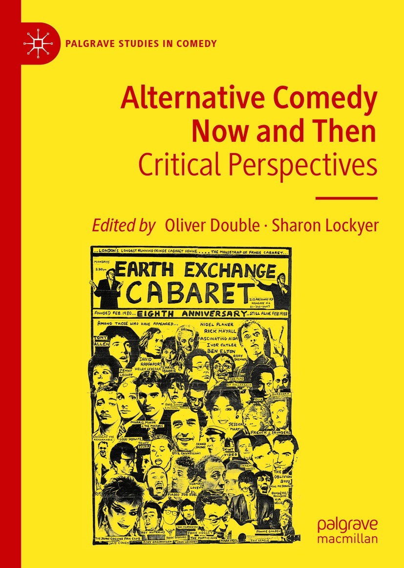 Titlebook: Alternative Comedy Now and Then; Critical Perspective Oliver Double,Sharon Lockyer Book 2022 The Editor(s) (if applicable) and The Author(s Titlebook: Alternative Comedy Now and Then; Critical Perspective Oliver Double,Sharon Lockyer Book 2022 The Editor(s) (if applicable) and The Author(s