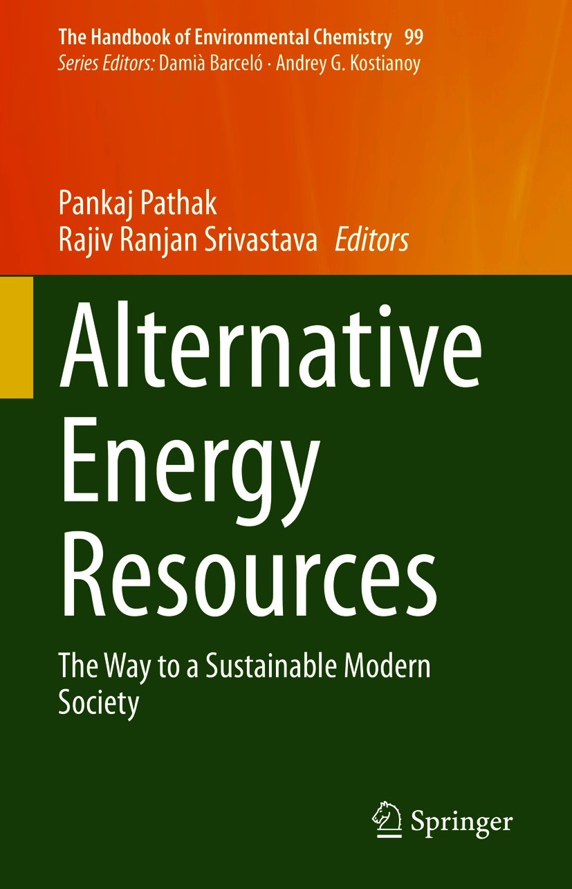 Titlebook: Alternative Energy Resources; The Way to a Sustain Pankaj Pathak,Rajiv Ranjan Srivastava Book 2021 The Editor(s) (if applicable) and The Au Titlebook: Alternative Energy Resources; The Way to a Sustain Pankaj Pathak,Rajiv Ranjan Srivastava Book 2021 The Editor(s) (if applicable) and The Au