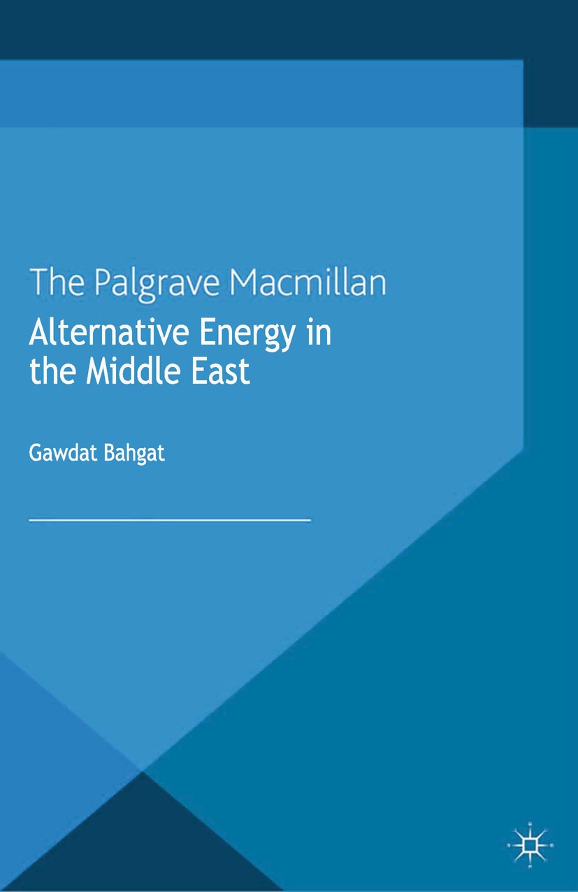 Titlebook: Alternative Energy in the Middle East; Gawdat Bahgat Book 2013 Palgrave Macmillan, a division of Macmillan Publishers Limited 2013 energy. Titlebook: Alternative Energy in the Middle East; Gawdat Bahgat Book 2013 Palgrave Macmillan, a division of Macmillan Publishers Limited 2013 energy.