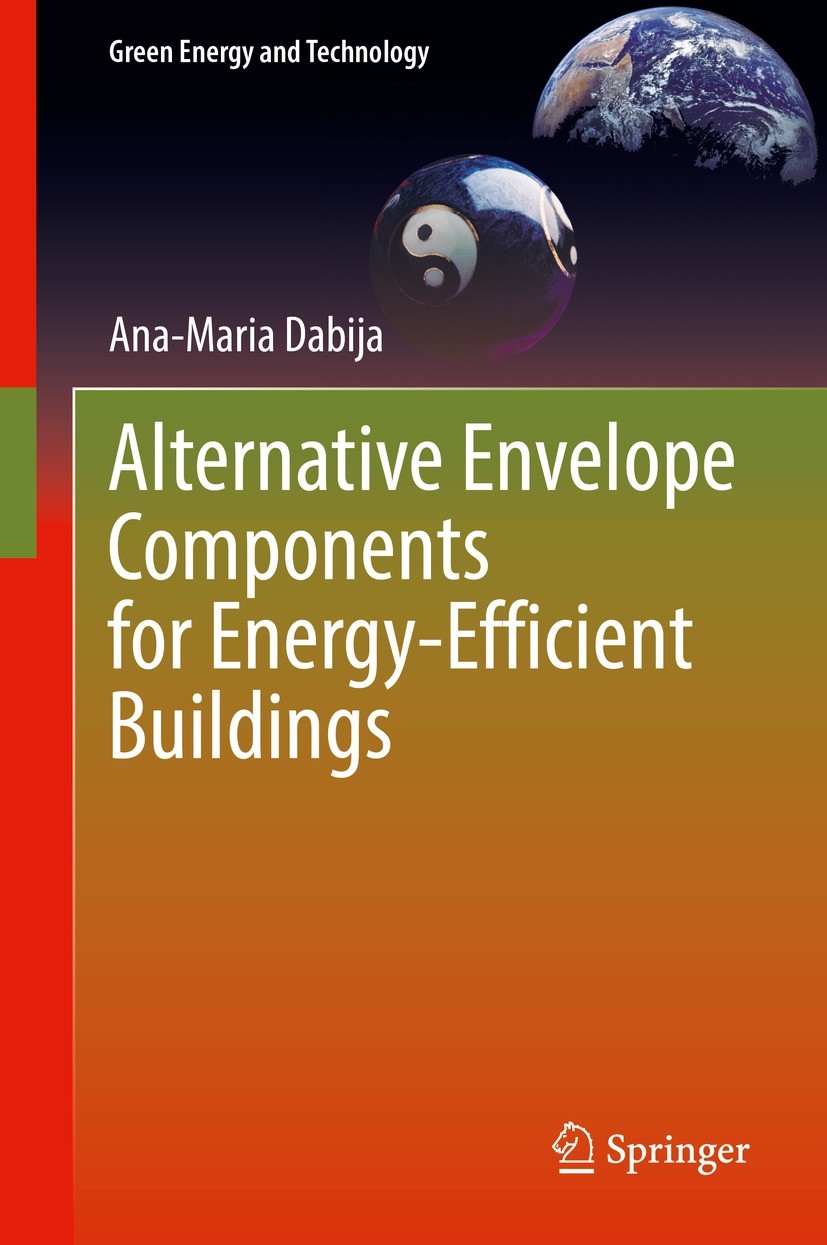 Titlebook: Alternative Envelope Components for Energy-Efficient Buildings; Ana-Maria Dabija Book 2021 The Editor(s) (if applicable) and The Author(s) Titlebook: Alternative Envelope Components for Energy-Efficient Buildings; Ana-Maria Dabija Book 2021 The Editor(s) (if applicable) and The Author(s)