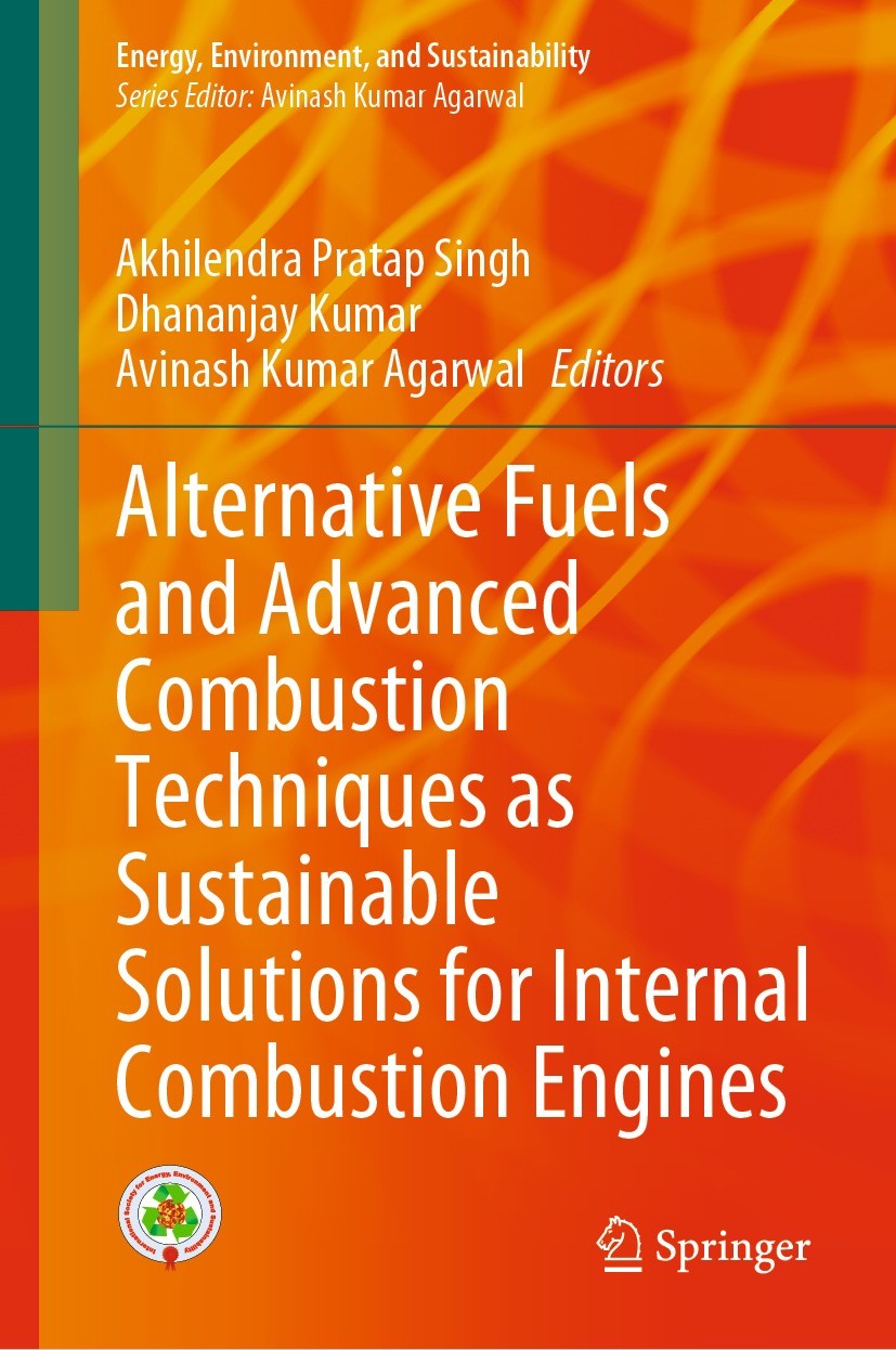 Titlebook: Alternative Fuels and Advanced Combustion Techniques as Sustainable Solutions for Internal Combustio; Akhilendra Pratap Singh,Dhananjay Ku Titlebook: Alternative Fuels and Advanced Combustion Techniques as Sustainable Solutions for Internal Combustio; Akhilendra Pratap Singh,Dhananjay Ku