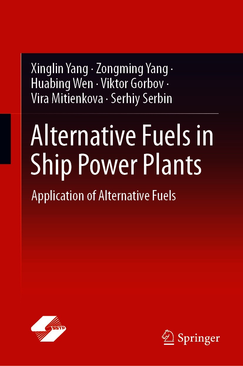 Titlebook: Alternative Fuels in Ship Power Plants; Application of Alter Xinglin Yang,Zongming Yang,Serhiy Serbin Book 2021 Shanghai Scientific and Tec Titlebook: Alternative Fuels in Ship Power Plants; Application of Alter Xinglin Yang,Zongming Yang,Serhiy Serbin Book 2021 Shanghai Scientific and Tec