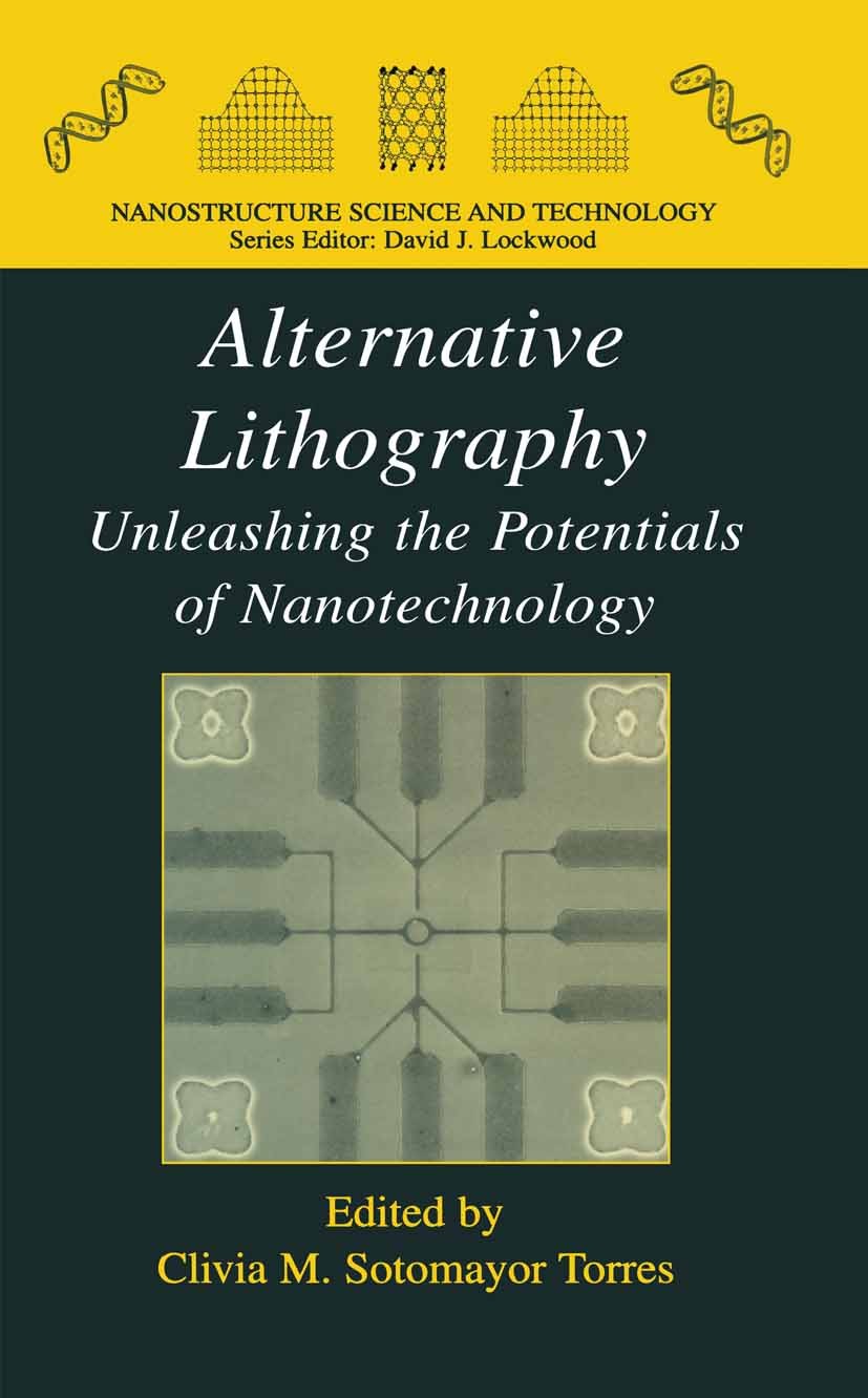 Titlebook: Alternative Lithography; Unleashing the Poten Clivia M. Sotomayor Torres Book 2003 Springer Science+Business Media New York 2003 electronic Titlebook: Alternative Lithography; Unleashing the Poten Clivia M. Sotomayor Torres Book 2003 Springer Science+Business Media New York 2003 electronic