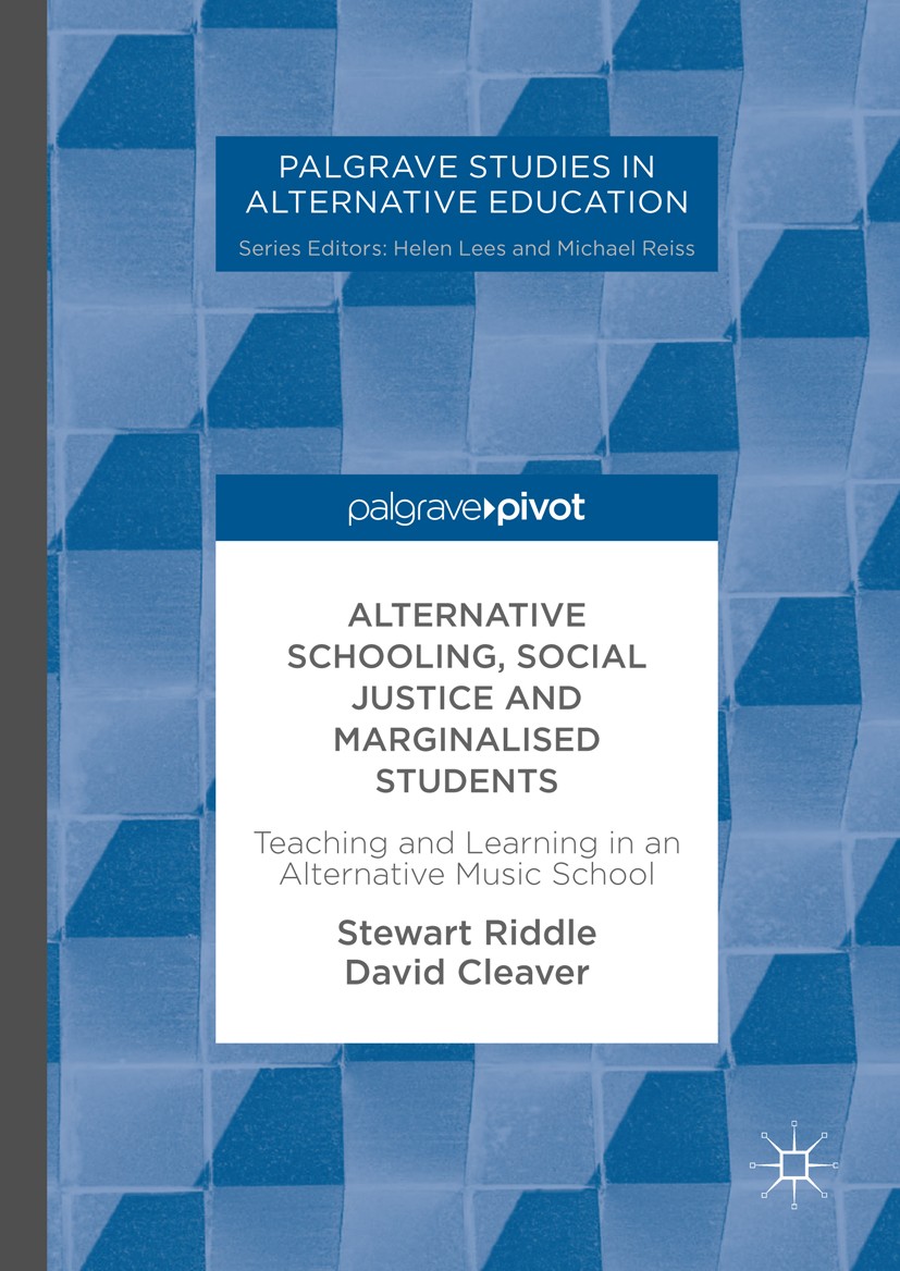 Titlebook: Alternative Schooling, Social Justice and Marginalised Students; Teaching and Learnin Stewart Riddle,David Cleaver Book 2017 The Editor(s) Titlebook: Alternative Schooling, Social Justice and Marginalised Students; Teaching and Learnin Stewart Riddle,David Cleaver Book 2017 The Editor(s)