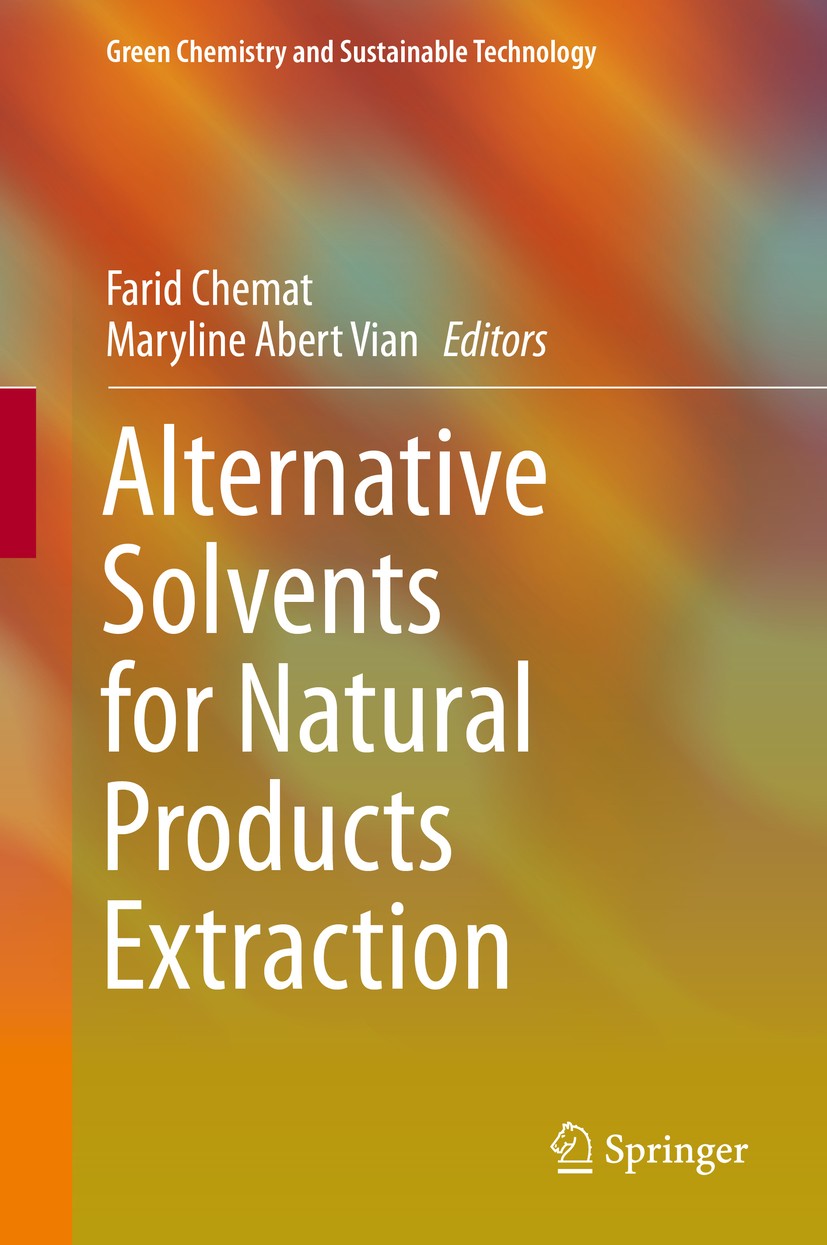 Titlebook: Alternative Solvents for Natural Products Extraction; Farid Chemat,Maryline Abert Vian Book 2014 Springer-Verlag Berlin Heidelberg 2014 Al Titlebook: Alternative Solvents for Natural Products Extraction; Farid Chemat,Maryline Abert Vian Book 2014 Springer-Verlag Berlin Heidelberg 2014 Al