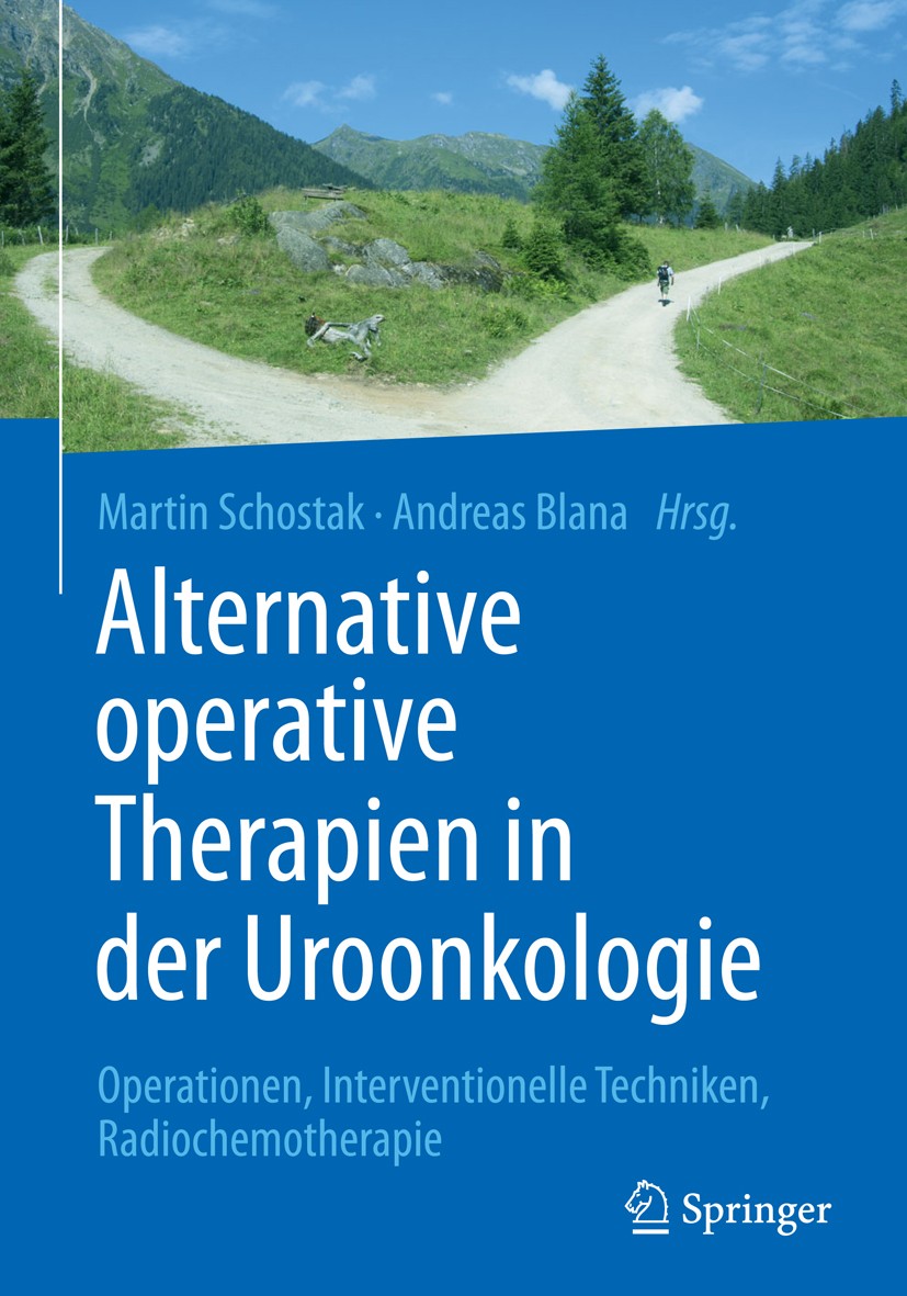 Titlebook: Alternative operative Therapien in der Uroonkologie; Operationen, Interve Martin Schostak,Andreas Blana Book 2016 Springer-Verlag Berlin He Titlebook: Alternative operative Therapien in der Uroonkologie; Operationen, Interve Martin Schostak,Andreas Blana Book 2016 Springer-Verlag Berlin He