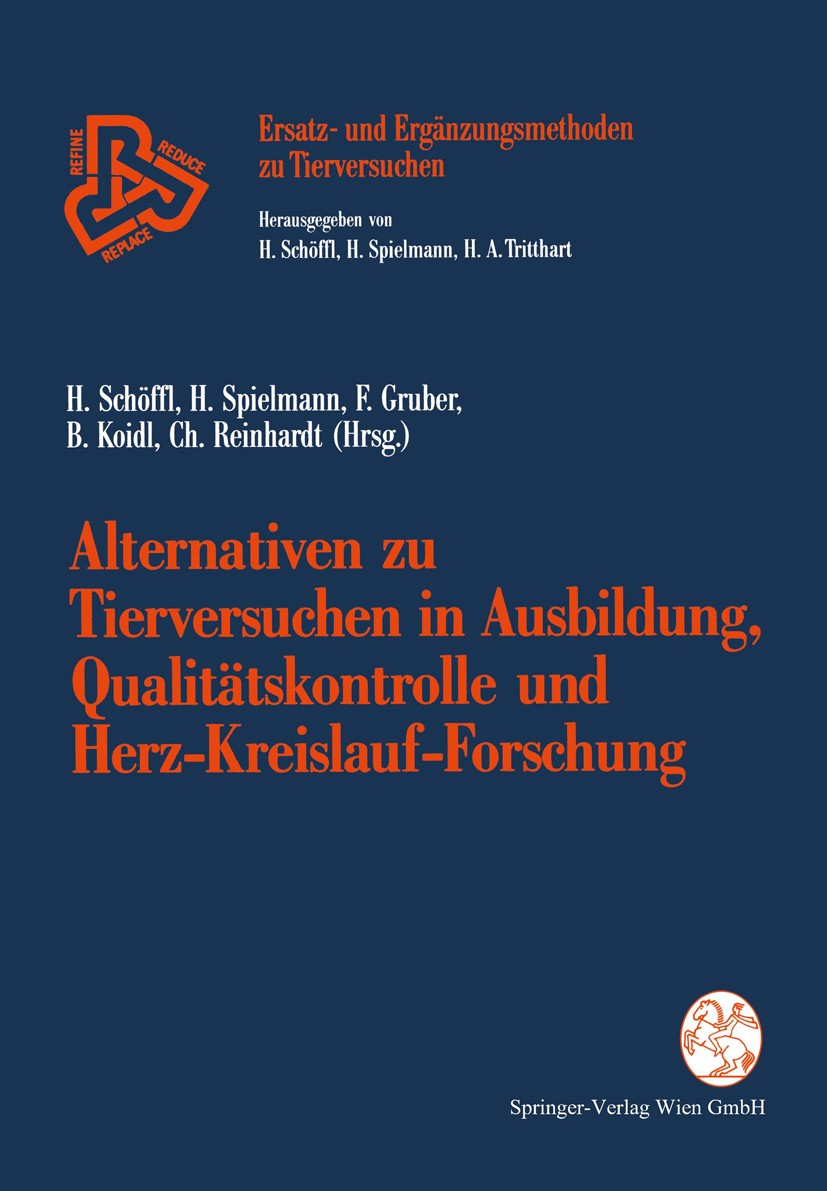 Titlebook: Alternativen zu Tierversuchen in Ausbildung, Qualitätskontrolle und Herz-Kreislauf-Forschung; Harald Schöffl,H. Spielmann,A. Reinhardt Con Titlebook: Alternativen zu Tierversuchen in Ausbildung, Qualitätskontrolle und Herz-Kreislauf-Forschung; Harald Schöffl,H. Spielmann,A. Reinhardt Con
