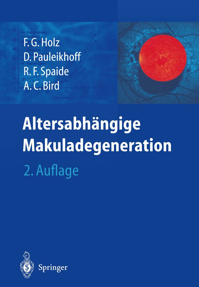 Titlebook: Altersabhängige Makuladegeneration; Frank G. Holz,Daniel Pauleikhoff,Alan C. Bird Book 20042nd edition Springer-Verlag Berlin Heidelberg 2 Titlebook: Altersabhängige Makuladegeneration; Frank G. Holz,Daniel Pauleikhoff,Alan C. Bird Book 20042nd edition Springer-Verlag Berlin Heidelberg 2