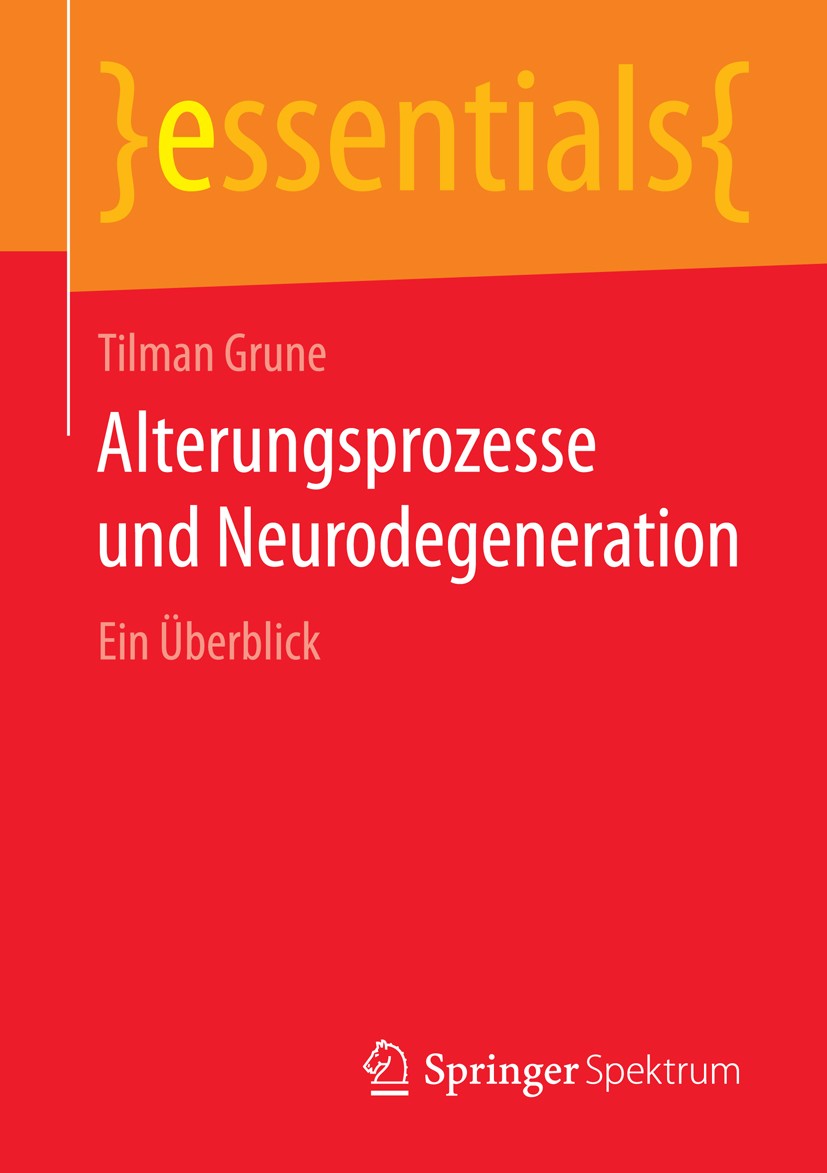 Titlebook: Alterungsprozesse und Neurodegeneration; Ein Überblick Tilman Grune Book 2014 Springer Fachmedien Wiesbaden GmbH, ein Teil von Springer Nat Titlebook: Alterungsprozesse und Neurodegeneration; Ein Überblick Tilman Grune Book 2014 Springer Fachmedien Wiesbaden GmbH, ein Teil von Springer Nat
