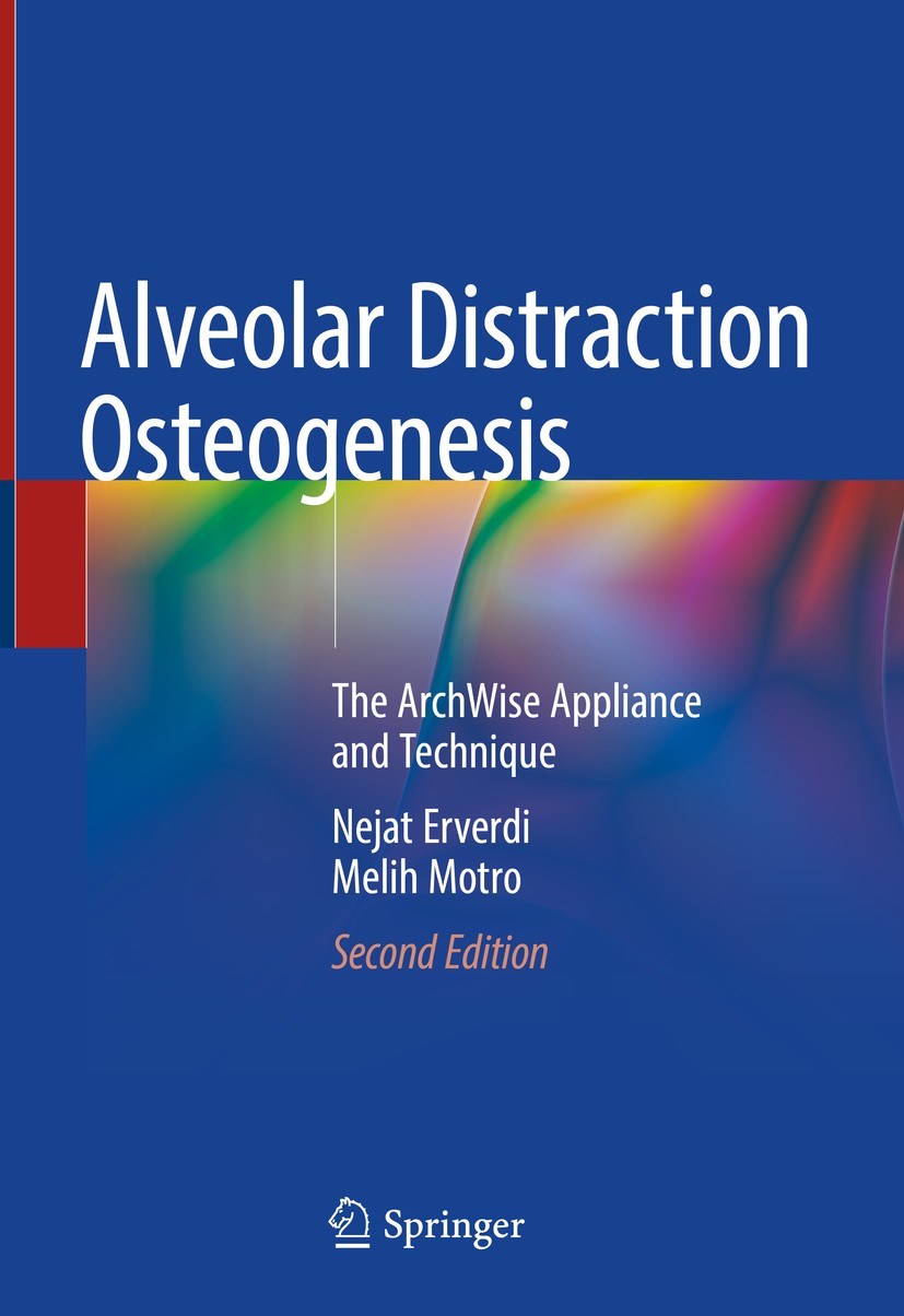 Titlebook: Alveolar Distraction Osteogenesis; The ArchWise Applian Nejat Erverdi,Melih Motro Book 2020Latest edition Springer Nature Switzerland AG 20 Titlebook: Alveolar Distraction Osteogenesis; The ArchWise Applian Nejat Erverdi,Melih Motro Book 2020Latest edition Springer Nature Switzerland AG 20