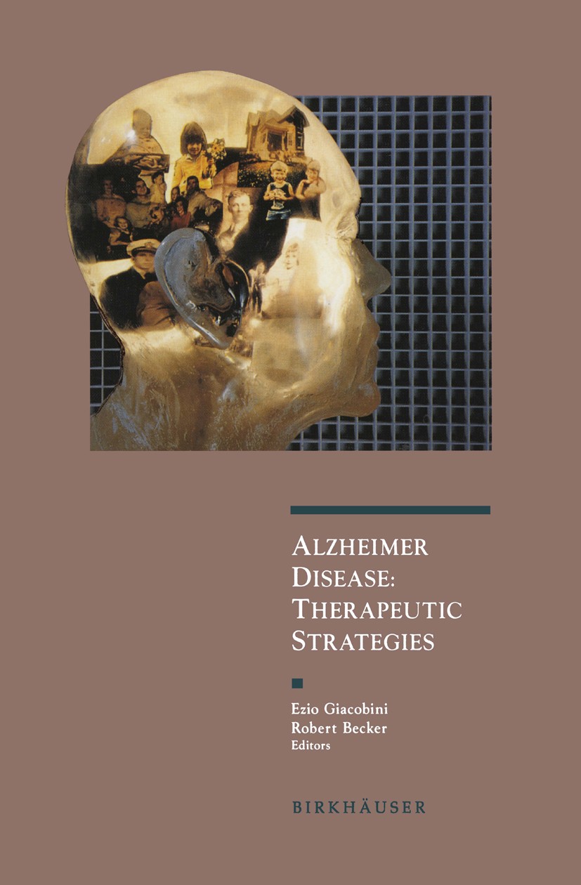 Titlebook: Alzheimer Disease; Therapeutic Strategi Ezio Giacobini (Chairman of Pharmacology),Robert E Conference proceedings 1994 Springer Science+Bus Titlebook: Alzheimer Disease; Therapeutic Strategi Ezio Giacobini (Chairman of Pharmacology),Robert E Conference proceedings 1994 Springer Science+Bus