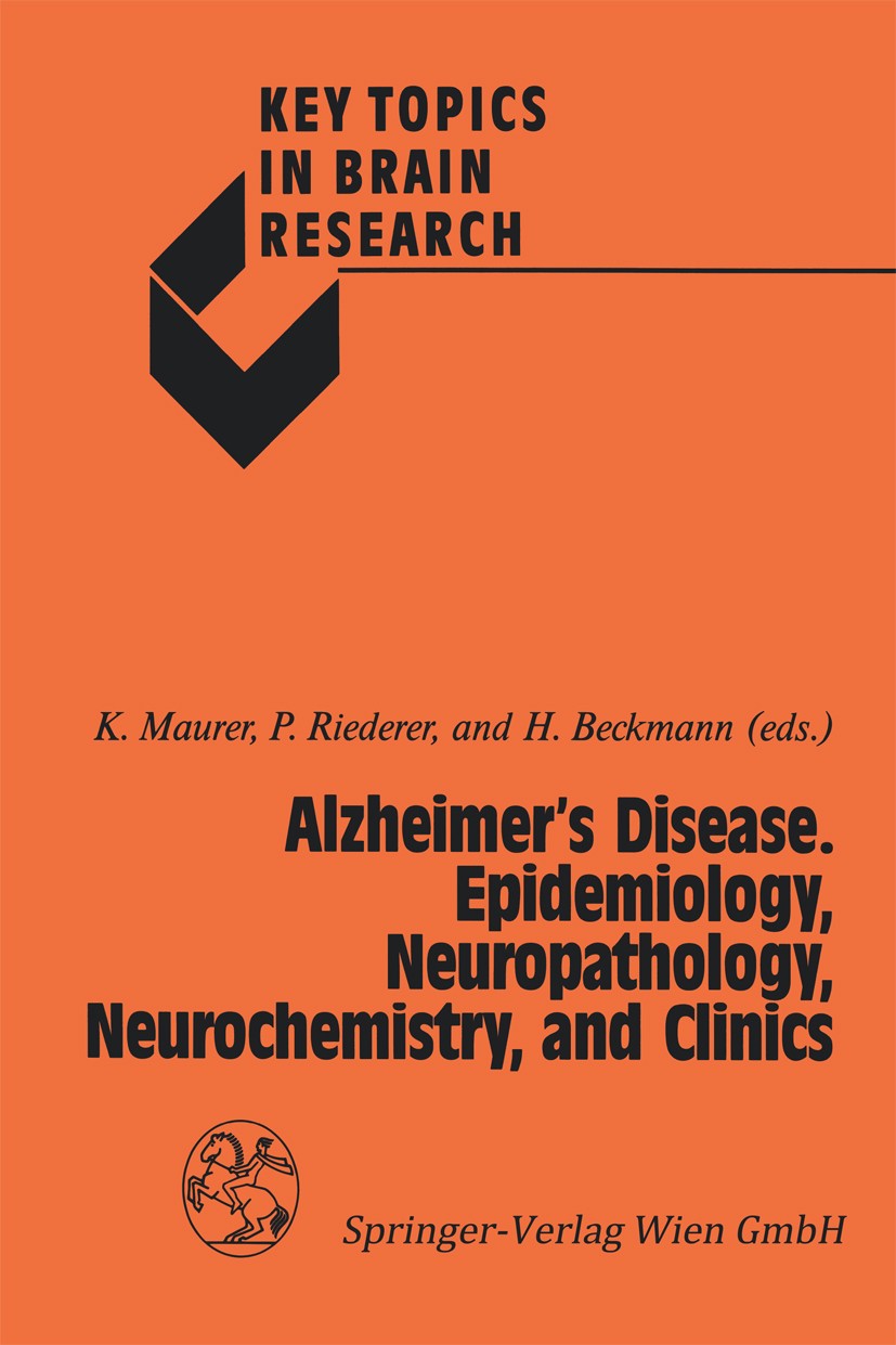 Titlebook: Alzheimer’s Disease. Epidemiology, Neuropathology, Neurochemistry, and Clinics; Konrad Maurer,Peter Riederer,Helmut Beckmann Book 1990 Spr Titlebook: Alzheimer’s Disease. Epidemiology, Neuropathology, Neurochemistry, and Clinics; Konrad Maurer,Peter Riederer,Helmut Beckmann Book 1990 Spr