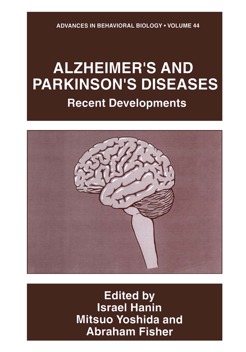 Titlebook: Alzheimer’s and Parkinson’s Diseases; Recent Developments Israel Hanin,Mitsuo Yoshida,Abraham Fisher Book 1995 Springer Science+Business Me Titlebook: Alzheimer’s and Parkinson’s Diseases; Recent Developments Israel Hanin,Mitsuo Yoshida,Abraham Fisher Book 1995 Springer Science+Business Me