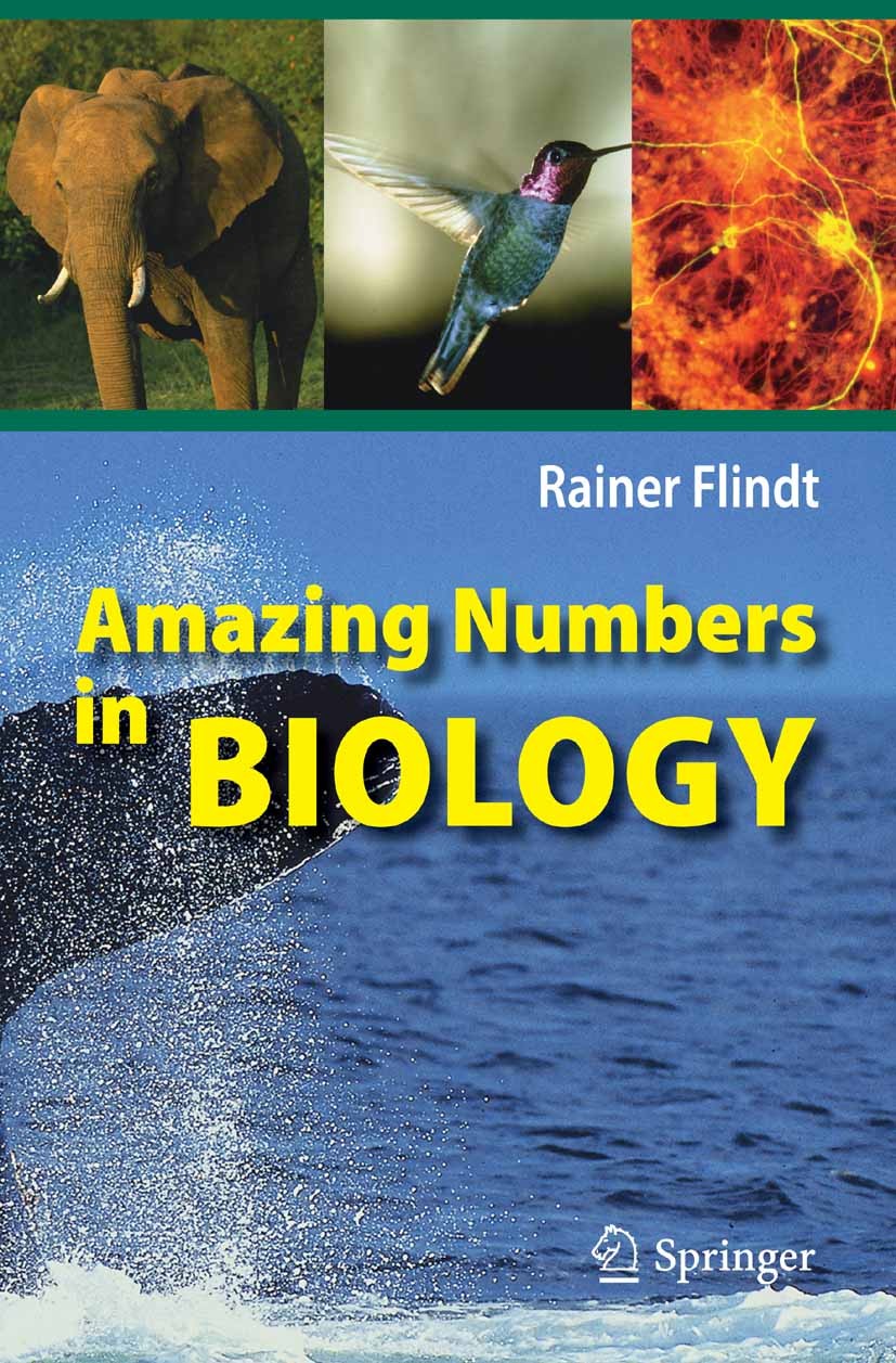 Titlebook: Amazing Numbers in Biology; Rainer Flindt Book 2006 Springer-Verlag Berlin Heidelberg 2006 Botany.Human Biology.biology.botanics.developme Titlebook: Amazing Numbers in Biology; Rainer Flindt Book 2006 Springer-Verlag Berlin Heidelberg 2006 Botany.Human Biology.biology.botanics.developme