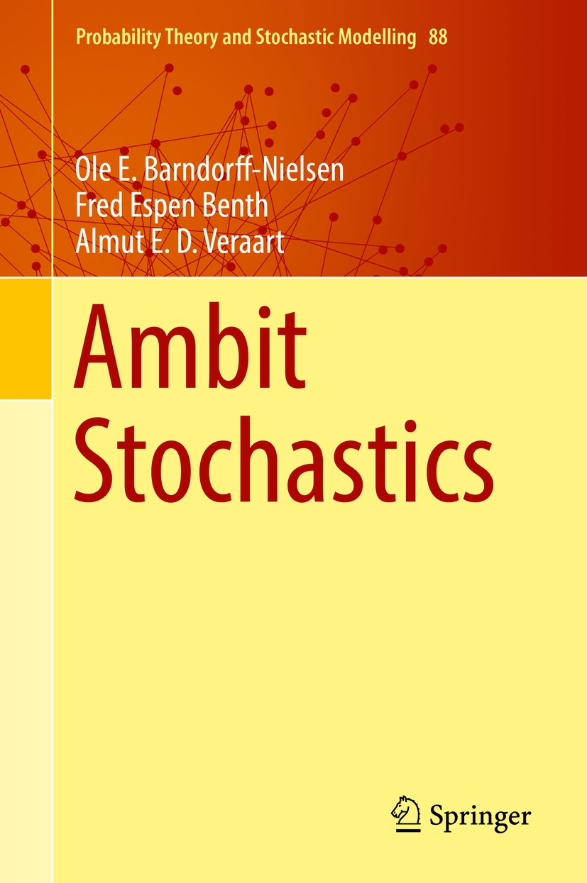 Titlebook: Ambit Stochastics; Ole E. Barndorff-Nielsen,Fred Espen Benth,Almut E. Book 2018 Springer Nature Switzerland AG 2018 60G60, 60F05, 60H05, 6 Titlebook: Ambit Stochastics; Ole E. Barndorff-Nielsen,Fred Espen Benth,Almut E. Book 2018 Springer Nature Switzerland AG 2018 60G60, 60F05, 60H05, 6