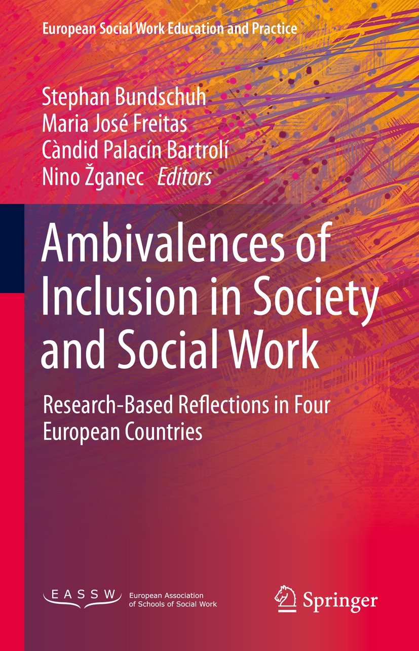 Titlebook: Ambivalences of Inclusion in Society and Social Work; Research-Based Refle Stephan Bundschuh,Maria José Freitas,Nino Žganec Book 2021 Sprin Titlebook: Ambivalences of Inclusion in Society and Social Work; Research-Based Refle Stephan Bundschuh,Maria José Freitas,Nino Žganec Book 2021 Sprin