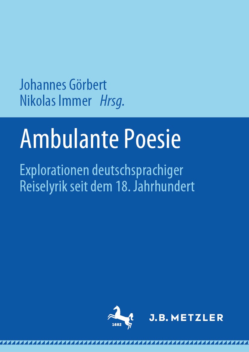 Titlebook: Ambulante Poesie; Explorationen deutsc Johannes Görbert,Nikolas Immer Book 2020 Springer-Verlag GmbH Deutschland, ein Teil von Springer Nat Titlebook: Ambulante Poesie; Explorationen deutsc Johannes Görbert,Nikolas Immer Book 2020 Springer-Verlag GmbH Deutschland, ein Teil von Springer Nat
