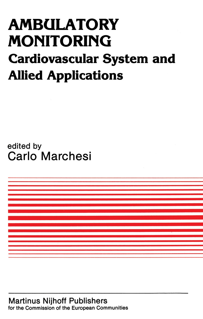 Titlebook: Ambulatory Monitoring; Cardiovascular syste Carlo Marchesi Conference proceedings 1984 ECSC, EEC, EAEC, Brussels-Luxembourg 1984 Public Hea Titlebook: Ambulatory Monitoring; Cardiovascular syste Carlo Marchesi Conference proceedings 1984 ECSC, EEC, EAEC, Brussels-Luxembourg 1984 Public Hea