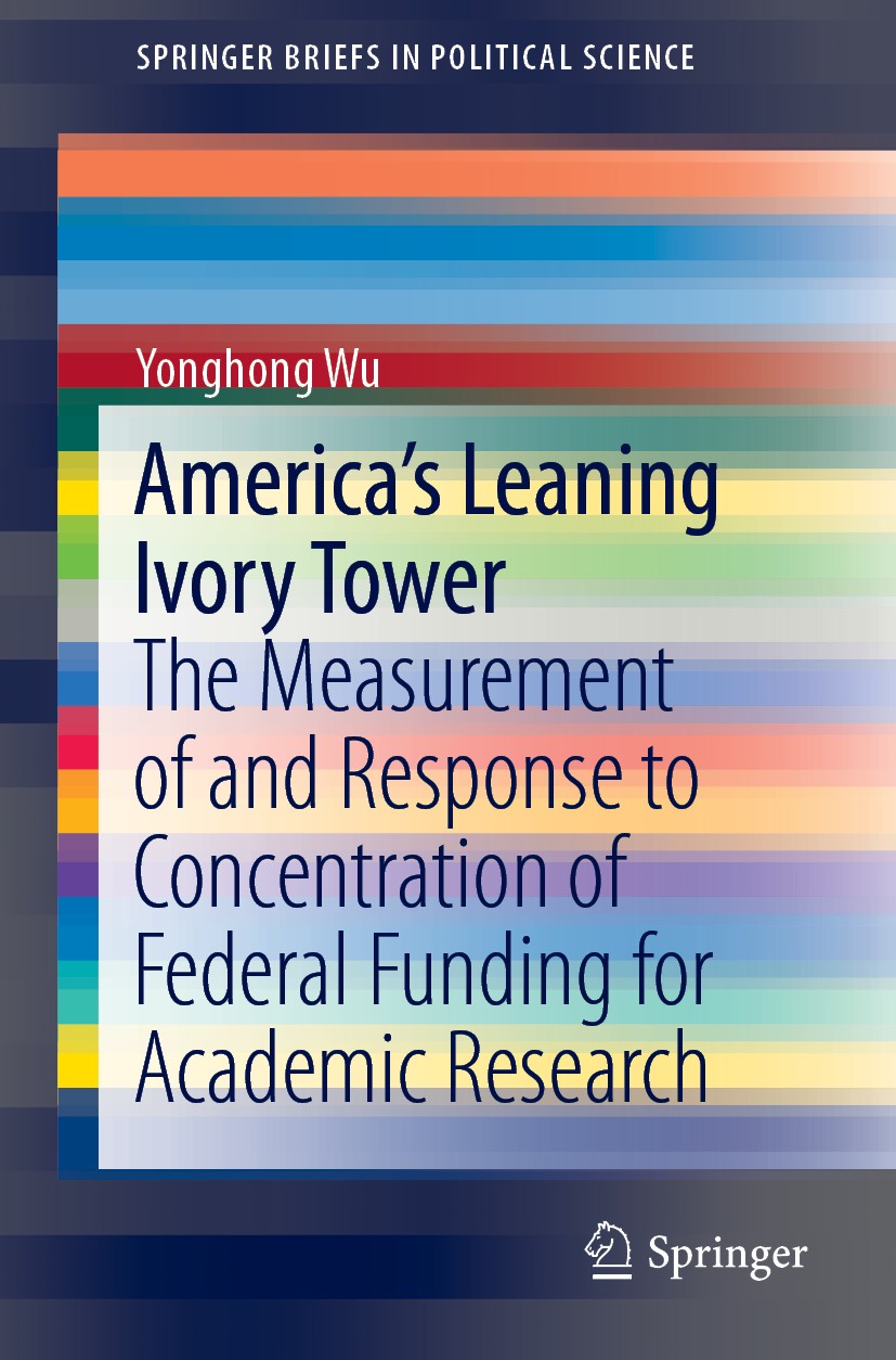 Titlebook: America‘s Leaning Ivory Tower; The Measurement of a Yonghong Wu Book 2020 The Author(s), under exclusive license to Springer Nature Switzer Titlebook: America‘s Leaning Ivory Tower; The Measurement of a Yonghong Wu Book 2020 The Author(s), under exclusive license to Springer Nature Switzer