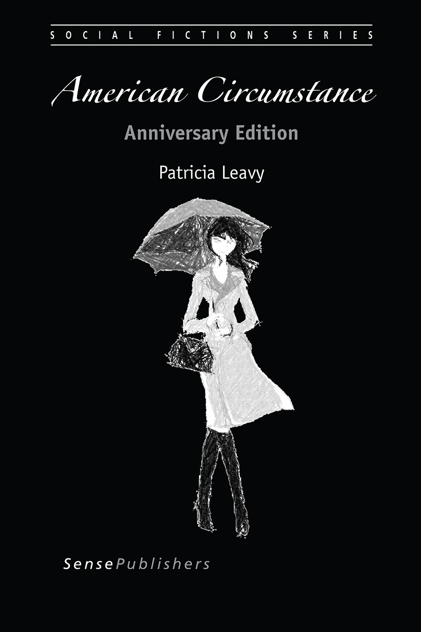 Titlebook: American Circumstance; Patricia Leavy Book 2016 SensePublishers-Rotterdam, The Netherlands 2016 novel.chick-lit.fiction.women‘s studies.wo Titlebook: American Circumstance; Patricia Leavy Book 2016 SensePublishers-Rotterdam, The Netherlands 2016 novel.chick-lit.fiction.women‘s studies.wo