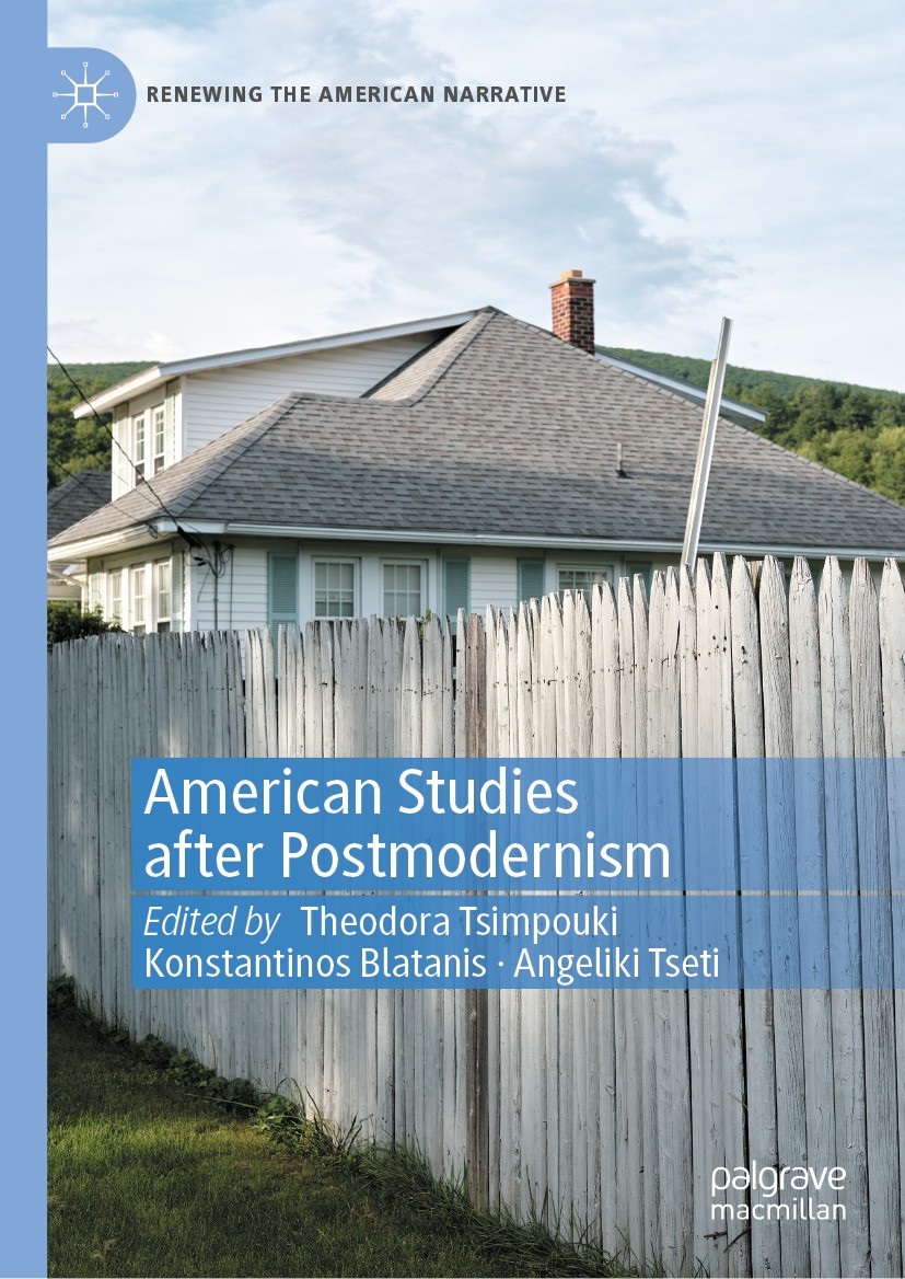 Titlebook: American Studies after Postmodernism; Theodora Tsimpouki,Konstantinos Blatanis,Angeliki Book 2024 The Editor(s) (if applicable) and The A Titlebook: American Studies after Postmodernism; Theodora Tsimpouki,Konstantinos Blatanis,Angeliki Book 2024 The Editor(s) (if applicable) and The A