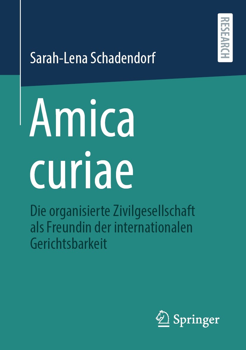 Titlebook: Amica curiae; Die organisierte Ziv Sarah-Lena Schadendorf Book 2022 Der/die Herausgeber bzw. der/die Autor(en), exklusiv lizenziert an Spri Titlebook: Amica curiae; Die organisierte Ziv Sarah-Lena Schadendorf Book 2022 Der/die Herausgeber bzw. der/die Autor(en), exklusiv lizenziert an Spri
