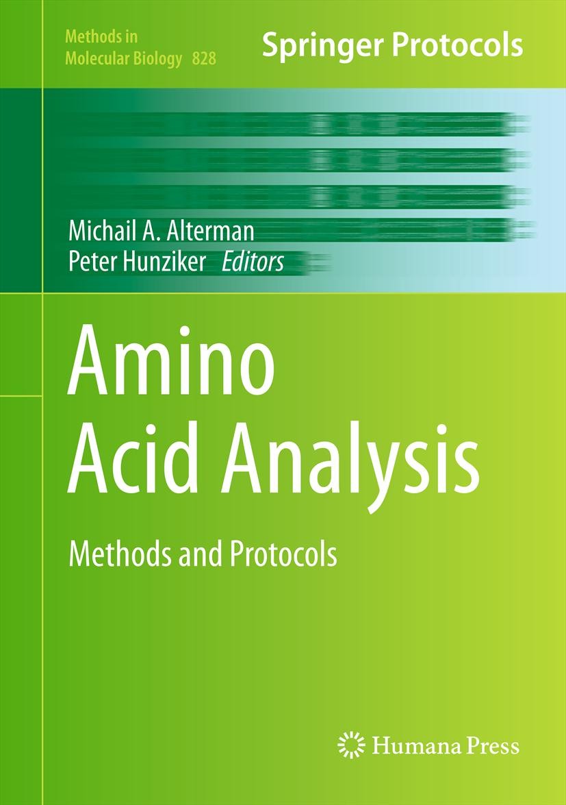 Titlebook: Amino Acid Analysis; Methods and Protocol Michail A. Alterman,Peter Hunziker Book 2012 Springer Science+Business Media, LLC 2012 capillary Titlebook: Amino Acid Analysis; Methods and Protocol Michail A. Alterman,Peter Hunziker Book 2012 Springer Science+Business Media, LLC 2012 capillary