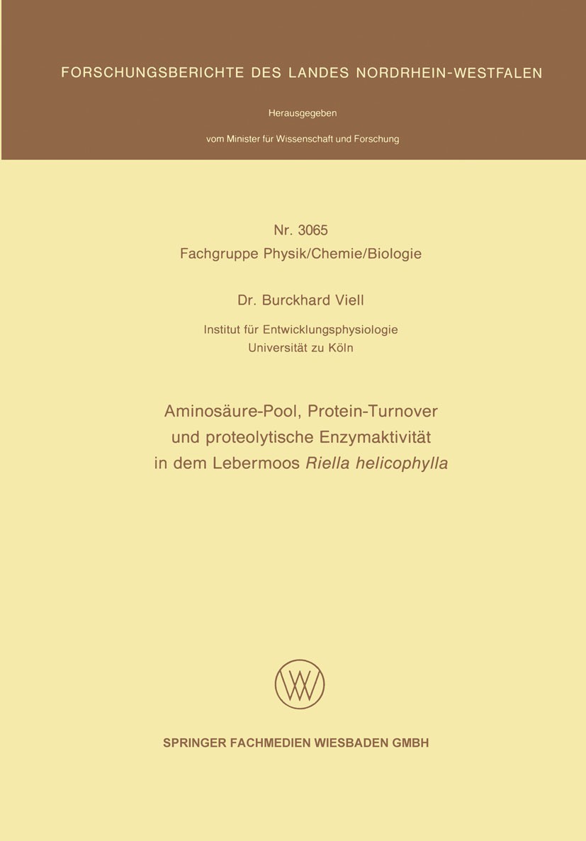 Titlebook: Aminosäure-Pool, Protein-Turnover und proteolytische Enzymaktivität in dem Lebermoos Riella helicoph; Burckhard Viell Book 1981 Springer F Titlebook: Aminosäure-Pool, Protein-Turnover und proteolytische Enzymaktivität in dem Lebermoos Riella helicoph; Burckhard Viell Book 1981 Springer F