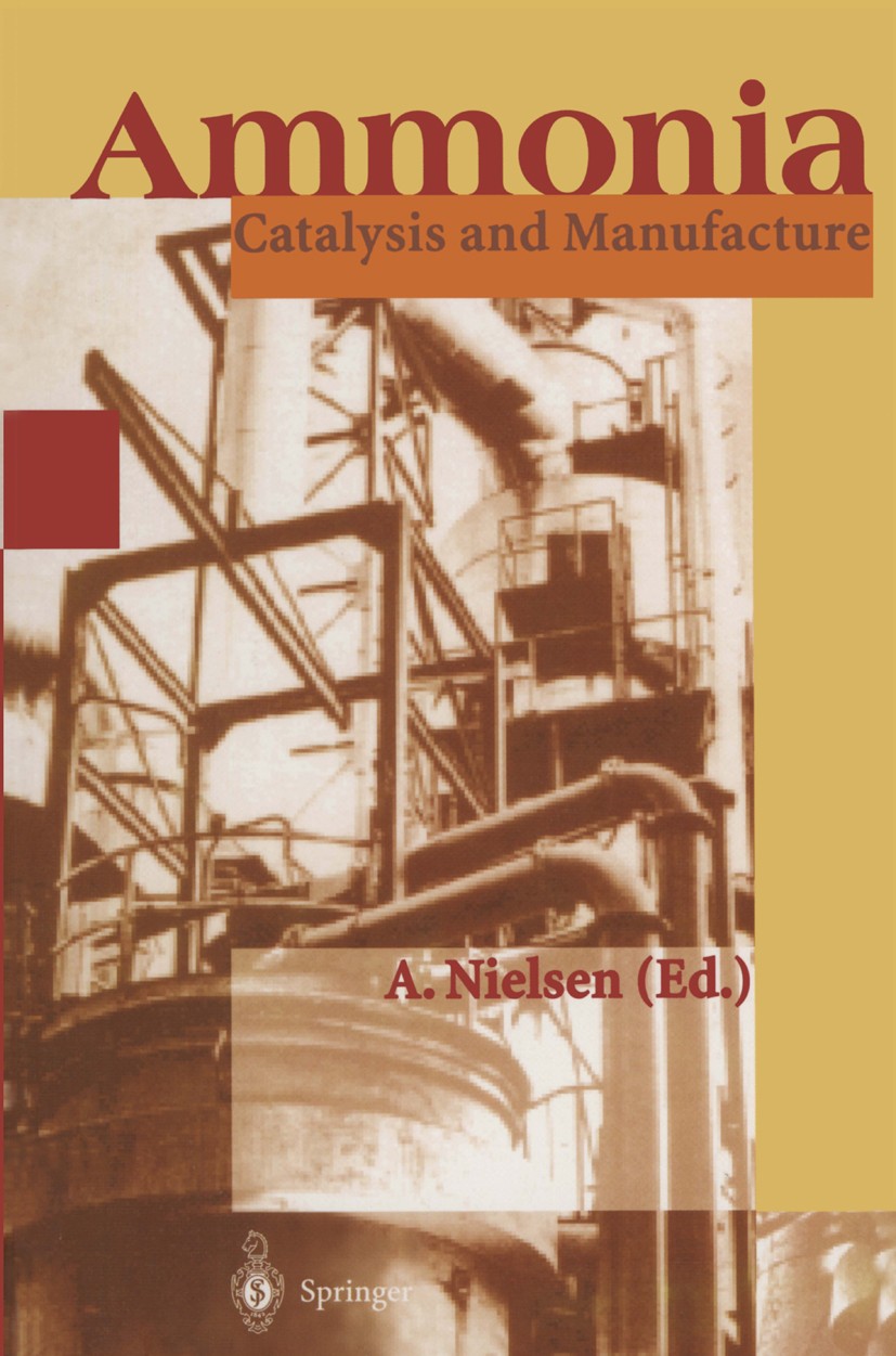 Titlebook: Ammonia; Catalysis and Manufa Anders Nielsen Book 1995 Springer-Verlag Berlin Heidelberg 1995 Ammonia.Ammoniak.Chemical Industry.Katalyse.c Titlebook: Ammonia; Catalysis and Manufa Anders Nielsen Book 1995 Springer-Verlag Berlin Heidelberg 1995 Ammonia.Ammoniak.Chemical Industry.Katalyse.c