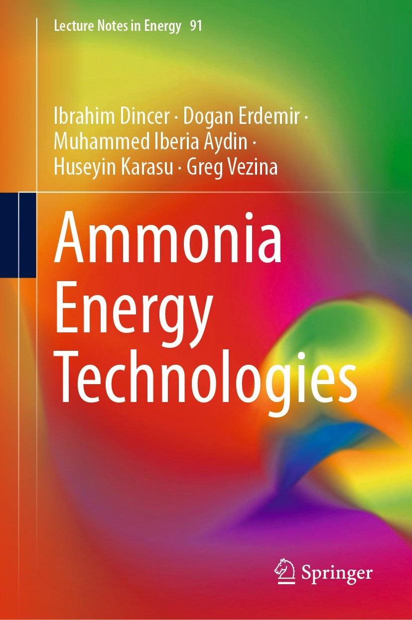 Titlebook: Ammonia Energy Technologies; Ibrahim Dincer,Dogan Erdemir,Greg Vezina Book 2022 The Editor(s) (if applicable) and The Author(s), under exc Titlebook: Ammonia Energy Technologies; Ibrahim Dincer,Dogan Erdemir,Greg Vezina Book 2022 The Editor(s) (if applicable) and The Author(s), under exc