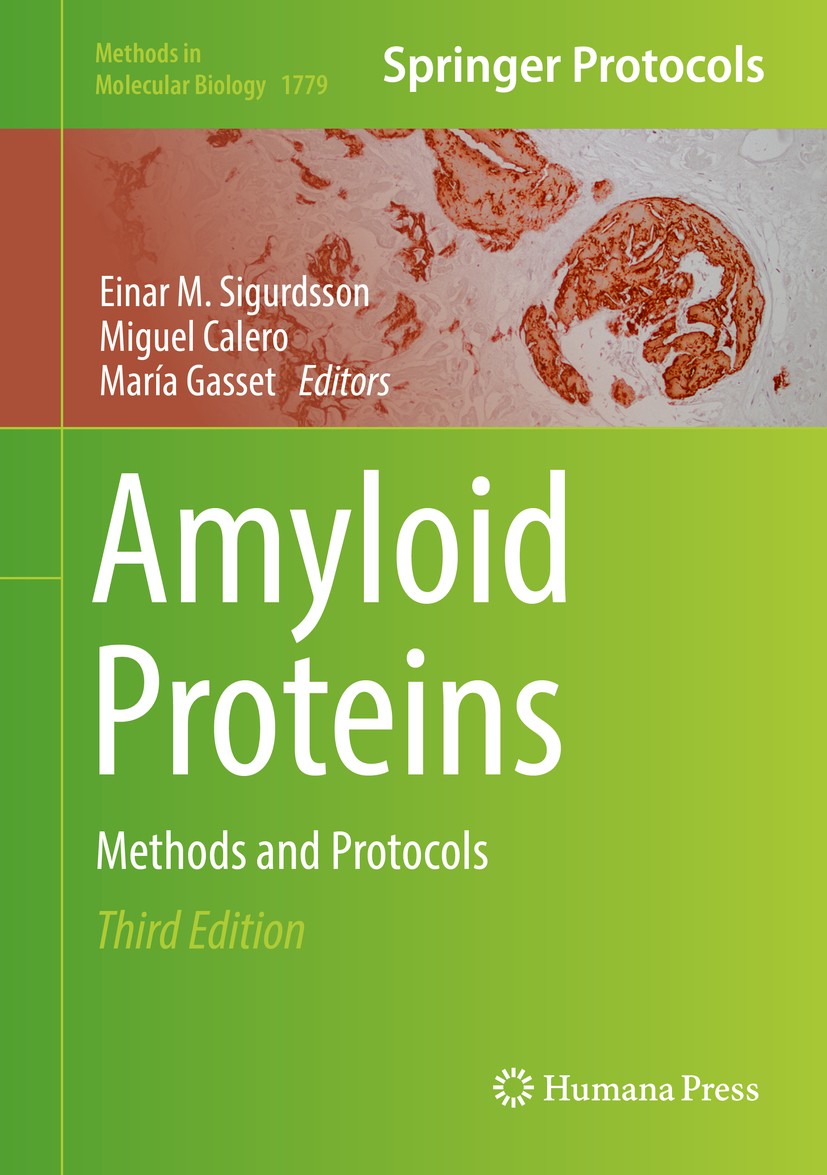 Titlebook: Amyloid Proteins; Methods and Protocol Einar M. Sigurdsson,Miguel Calero,María Gasset Book 2018Latest edition Springer Science+Business Med Titlebook: Amyloid Proteins; Methods and Protocol Einar M. Sigurdsson,Miguel Calero,María Gasset Book 2018Latest edition Springer Science+Business Med