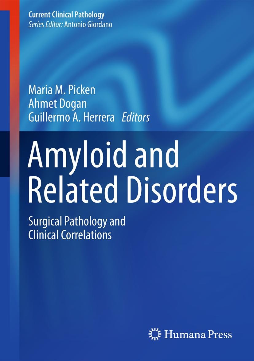 Titlebook: Amyloid and Related Disorders; Surgical Pathology a Maria M. Picken MD, PhD, FASN,Ahmet Dogan, M.D., P Book 20121st edition Springer Scienc Titlebook: Amyloid and Related Disorders; Surgical Pathology a Maria M. Picken MD, PhD, FASN,Ahmet Dogan, M.D., P Book 20121st edition Springer Scienc
