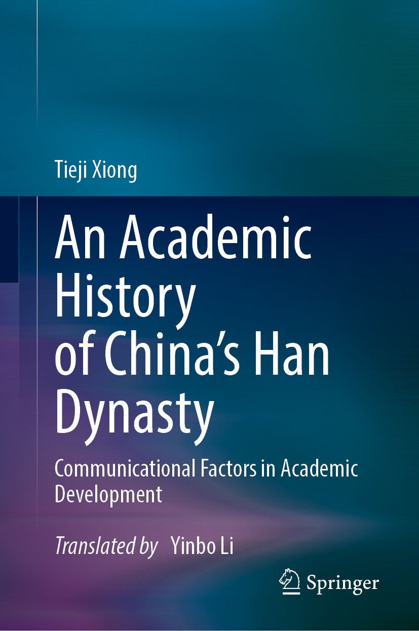 Titlebook: An Academic History of China‘s Han Dynasty; Volume I Communicati Tieji Xiong Book 2024 The Editor(s) (if applicable) and The Author(s), und Titlebook: An Academic History of China‘s Han Dynasty; Volume I Communicati Tieji Xiong Book 2024 The Editor(s) (if applicable) and The Author(s), und
