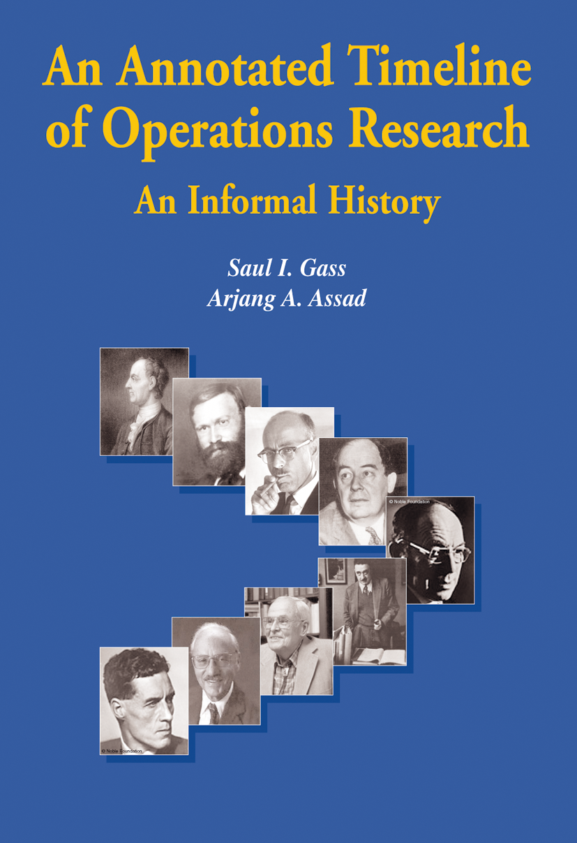 Titlebook: An Annotated Timeline of Operations Research; An Informal History Saul I. Gass,Arjang A. Assad Book 2005Latest edition Springer-Verlag US 2 Titlebook: An Annotated Timeline of Operations Research; An Informal History Saul I. Gass,Arjang A. Assad Book 2005Latest edition Springer-Verlag US 2