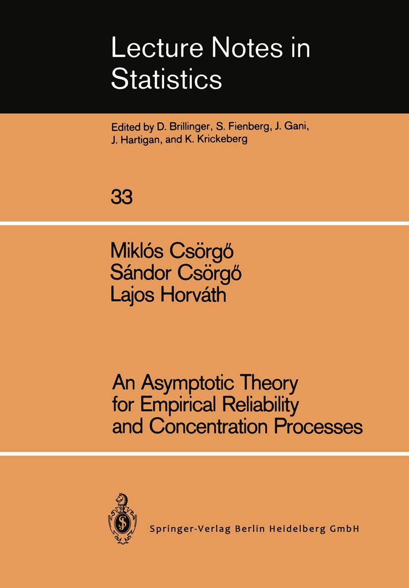 Titlebook: An Asymptotic Theory for Empirical Reliability and Concentration Processes; Miklós Csörgő,Sándor Csörgő,Lajos Horváth Book 1986 Springer-V Titlebook: An Asymptotic Theory for Empirical Reliability and Concentration Processes; Miklós Csörgő,Sándor Csörgő,Lajos Horváth Book 1986 Springer-V