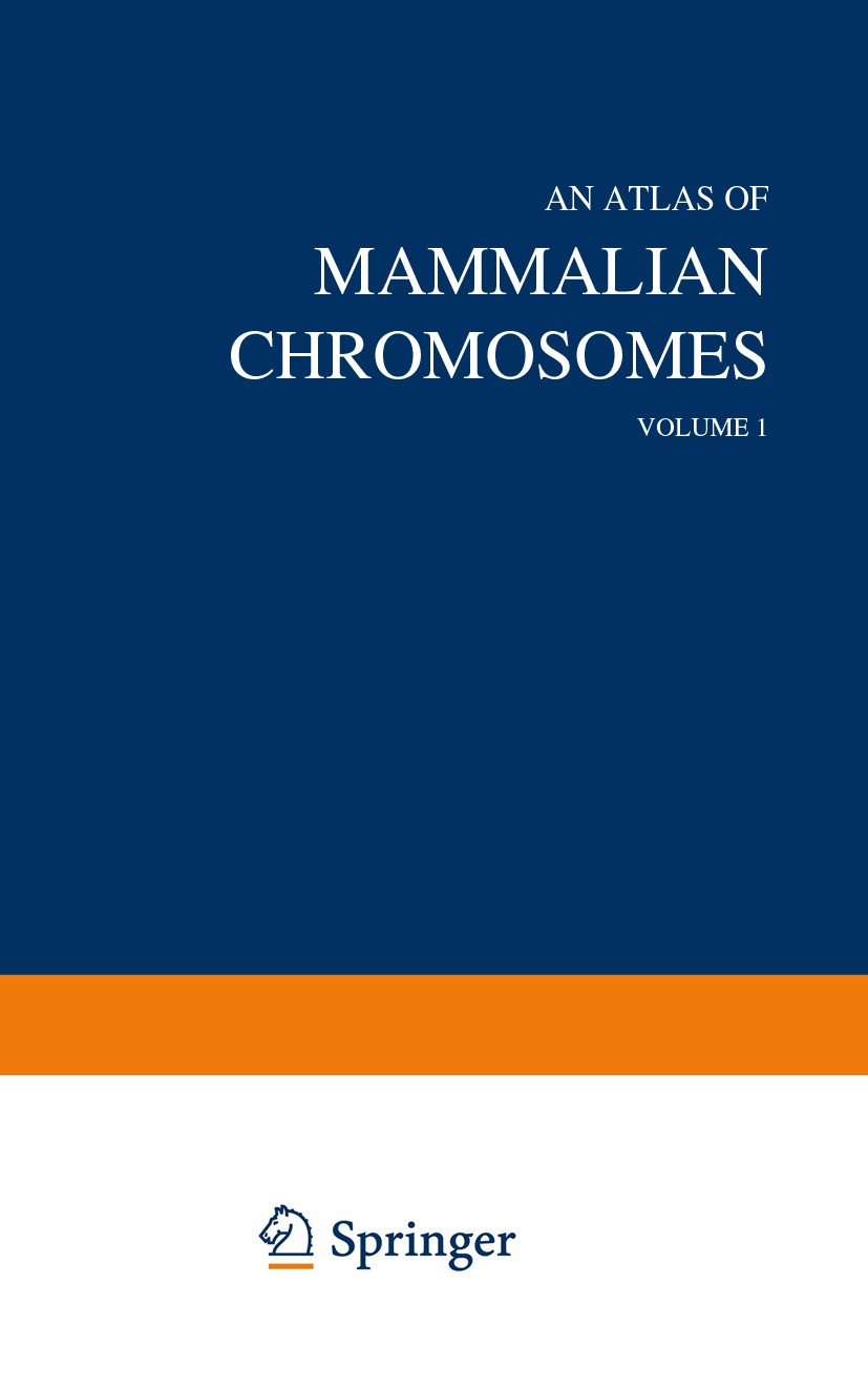Titlebook: An Atlas of Mammalian Chromosomes; Volume 1 T. C. Hsu,Kurt Benirschke Book 1967 Springer-Verlag New York Inc. 1967 animals.chromosome.mamma Titlebook: An Atlas of Mammalian Chromosomes; Volume 1 T. C. Hsu,Kurt Benirschke Book 1967 Springer-Verlag New York Inc. 1967 animals.chromosome.mamma