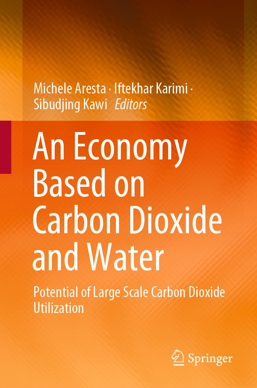 Titlebook: An Economy Based on Carbon Dioxide and Water; Potential of Large S Michele Aresta,Iftekhar Karimi,Sibudjing Kawi Book 2019 Springer Nature Titlebook: An Economy Based on Carbon Dioxide and Water; Potential of Large S Michele Aresta,Iftekhar Karimi,Sibudjing Kawi Book 2019 Springer Nature