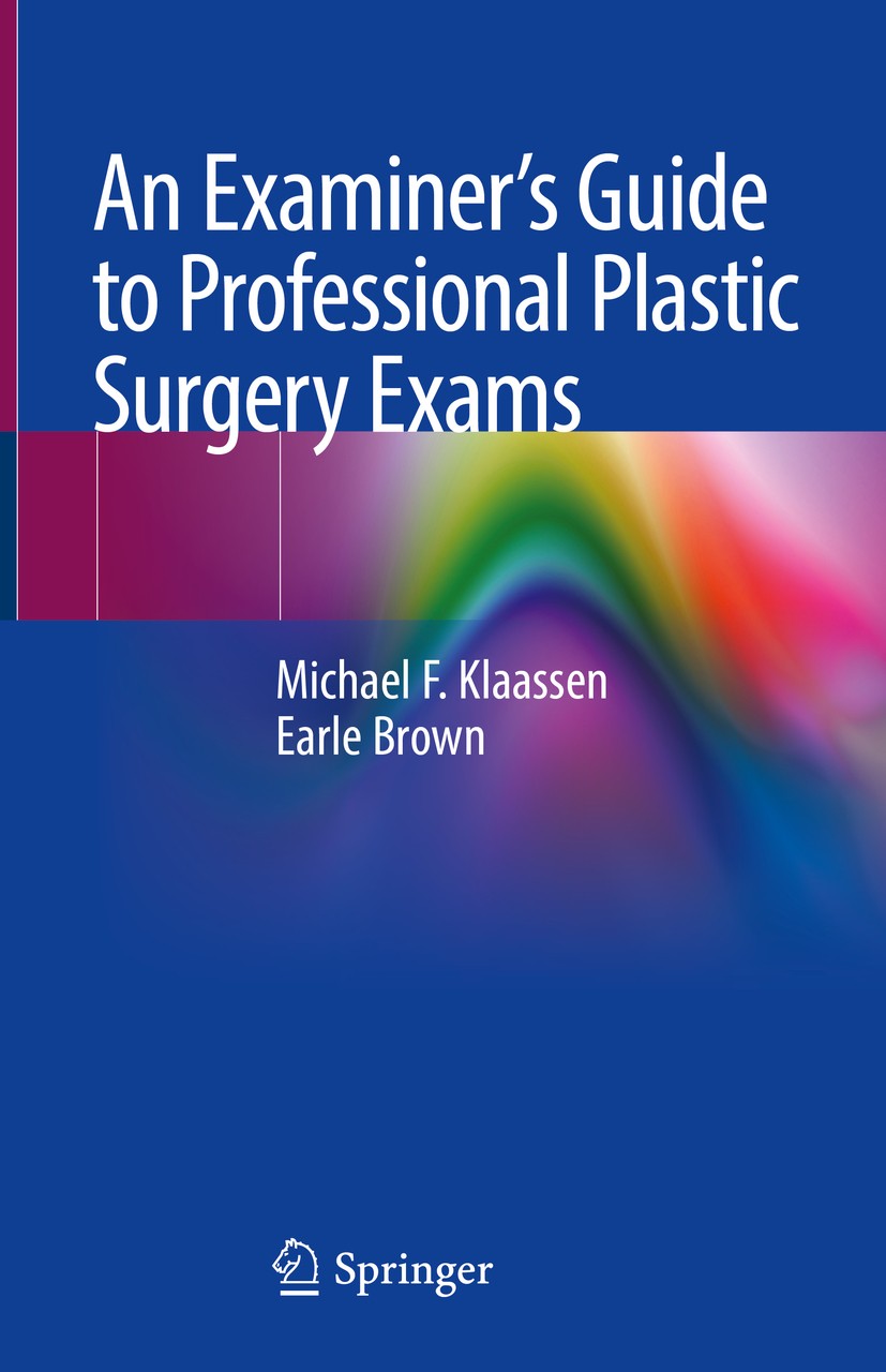 Titlebook: An Examiner’s Guide to Professional Plastic Surgery Exams; Michael F. Klaassen,Earle Brown Book 2018 Springer Nature Singapore Pte Ltd. 20 Titlebook: An Examiner’s Guide to Professional Plastic Surgery Exams; Michael F. Klaassen,Earle Brown Book 2018 Springer Nature Singapore Pte Ltd. 20