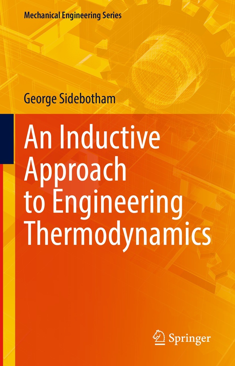 Titlebook: An Inductive Approach to Engineering Thermodynamics; George Sidebotham Textbook 2022 The Editor(s) (if applicable) and The Author(s), unde Titlebook: An Inductive Approach to Engineering Thermodynamics; George Sidebotham Textbook 2022 The Editor(s) (if applicable) and The Author(s), unde