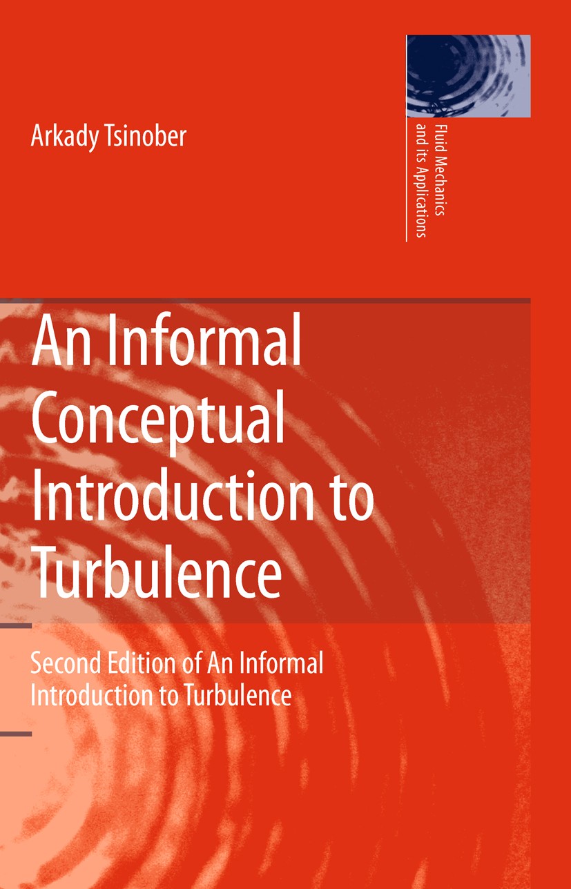 Titlebook: An Informal Conceptual Introduction to Turbulence; Second Edition of An Arkady Tsinober Book 2009Latest edition Springer Science+Business M Titlebook: An Informal Conceptual Introduction to Turbulence; Second Edition of An Arkady Tsinober Book 2009Latest edition Springer Science+Business M