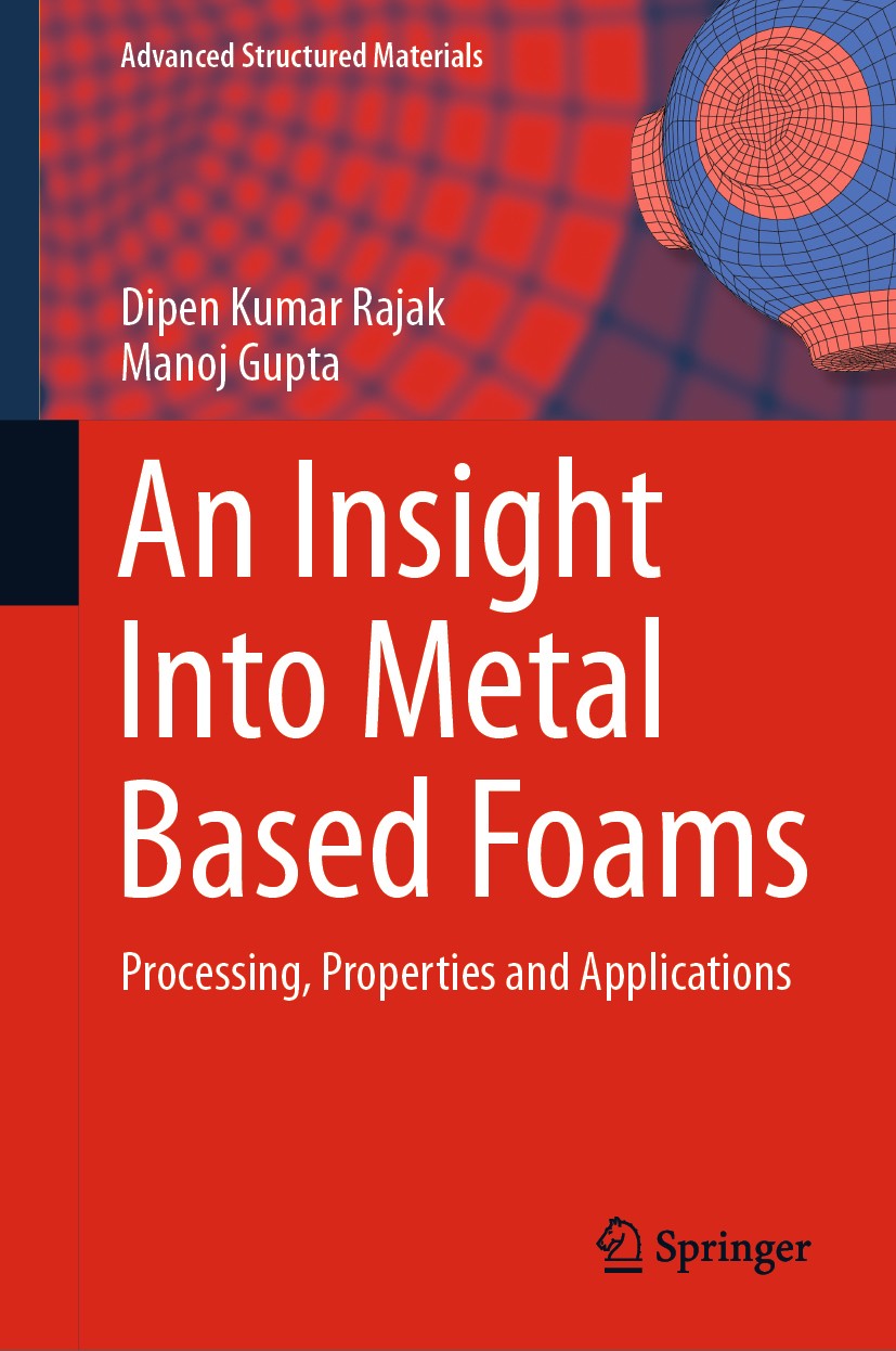 Titlebook: An Insight Into Metal Based Foams; Processing, Properti Dipen Kumar Rajak,Manoj Gupta Book 2020 The Editor(s) (if applicable) and The Autho Titlebook: An Insight Into Metal Based Foams; Processing, Properti Dipen Kumar Rajak,Manoj Gupta Book 2020 The Editor(s) (if applicable) and The Autho