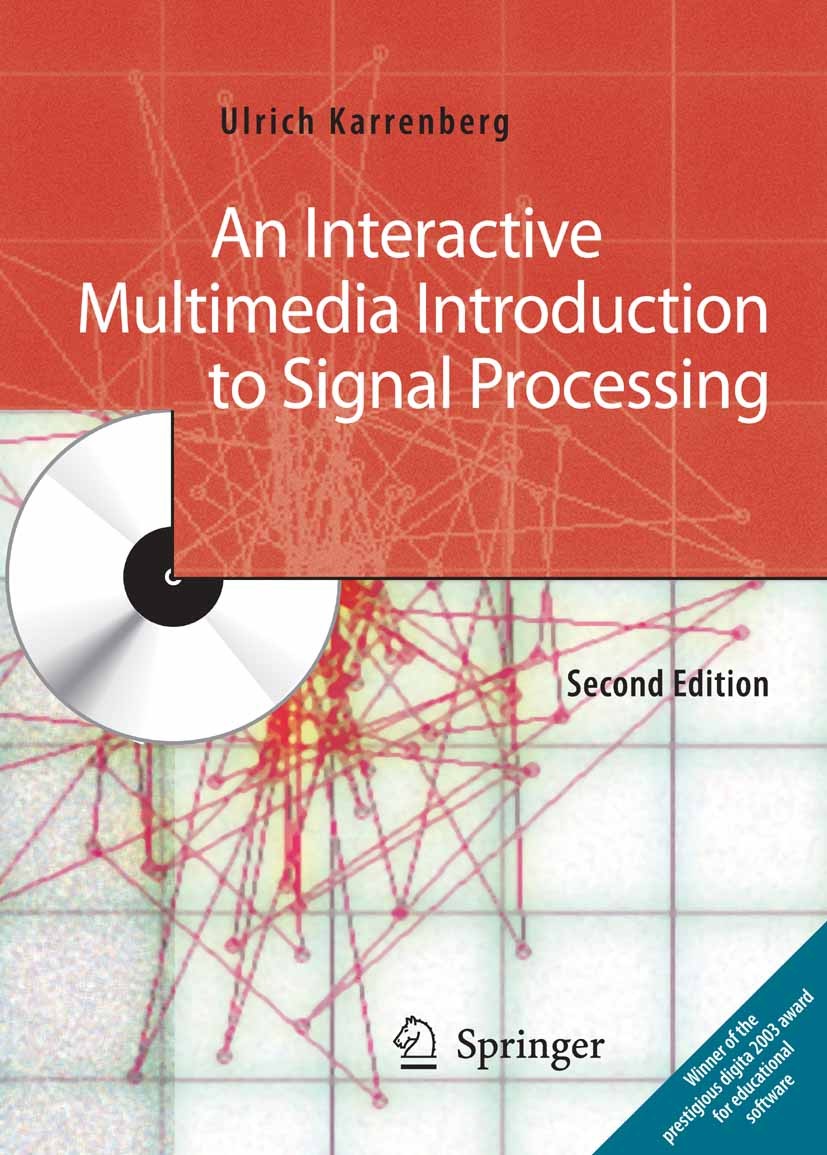 Titlebook: An Interactive Multimedia Introduction to Signal Processing; Ulrich Karrenberg Textbook 20072nd edition Springer-Verlag Berlin Heidelberg Titlebook: An Interactive Multimedia Introduction to Signal Processing; Ulrich Karrenberg Textbook 20072nd edition Springer-Verlag Berlin Heidelberg