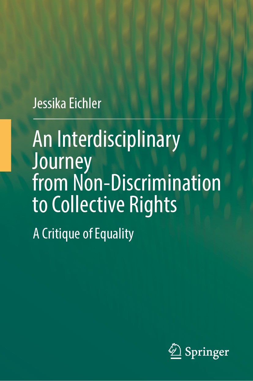Titlebook: An Interdisciplinary Journey from Non-Discrimination to Collective Rights ; A Critique of Equali Jessika Eichler Book 2024 The Editor(s) (i Titlebook: An Interdisciplinary Journey from Non-Discrimination to Collective Rights ; A Critique of Equali Jessika Eichler Book 2024 The Editor(s) (i