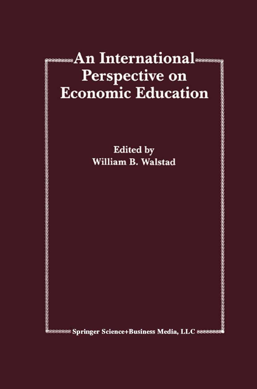 Titlebook: An International Perspective on Economic Education; William B. Walstad Book 1994 Springer Science+Business Media New York 1994 China.Easte Titlebook: An International Perspective on Economic Education; William B. Walstad Book 1994 Springer Science+Business Media New York 1994 China.Easte