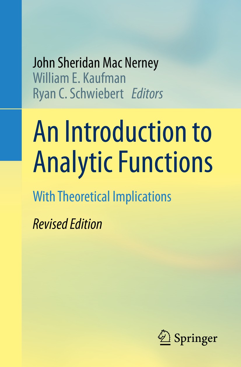 Titlebook: An Introduction to Analytic Functions; With Theoretical Imp John Sheridan Mac Nerney,William E. Kaufman,Ryan C Textbook 2020 University of Titlebook: An Introduction to Analytic Functions; With Theoretical Imp John Sheridan Mac Nerney,William E. Kaufman,Ryan C Textbook 2020 University of